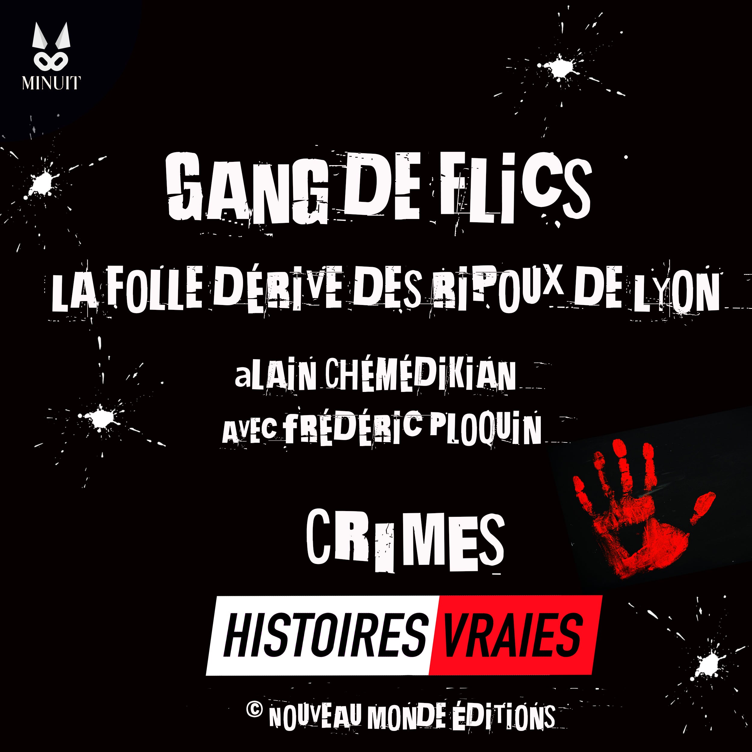 Gang de Flics : la folle dérive des ripoux de Lyon • Chapitre 1