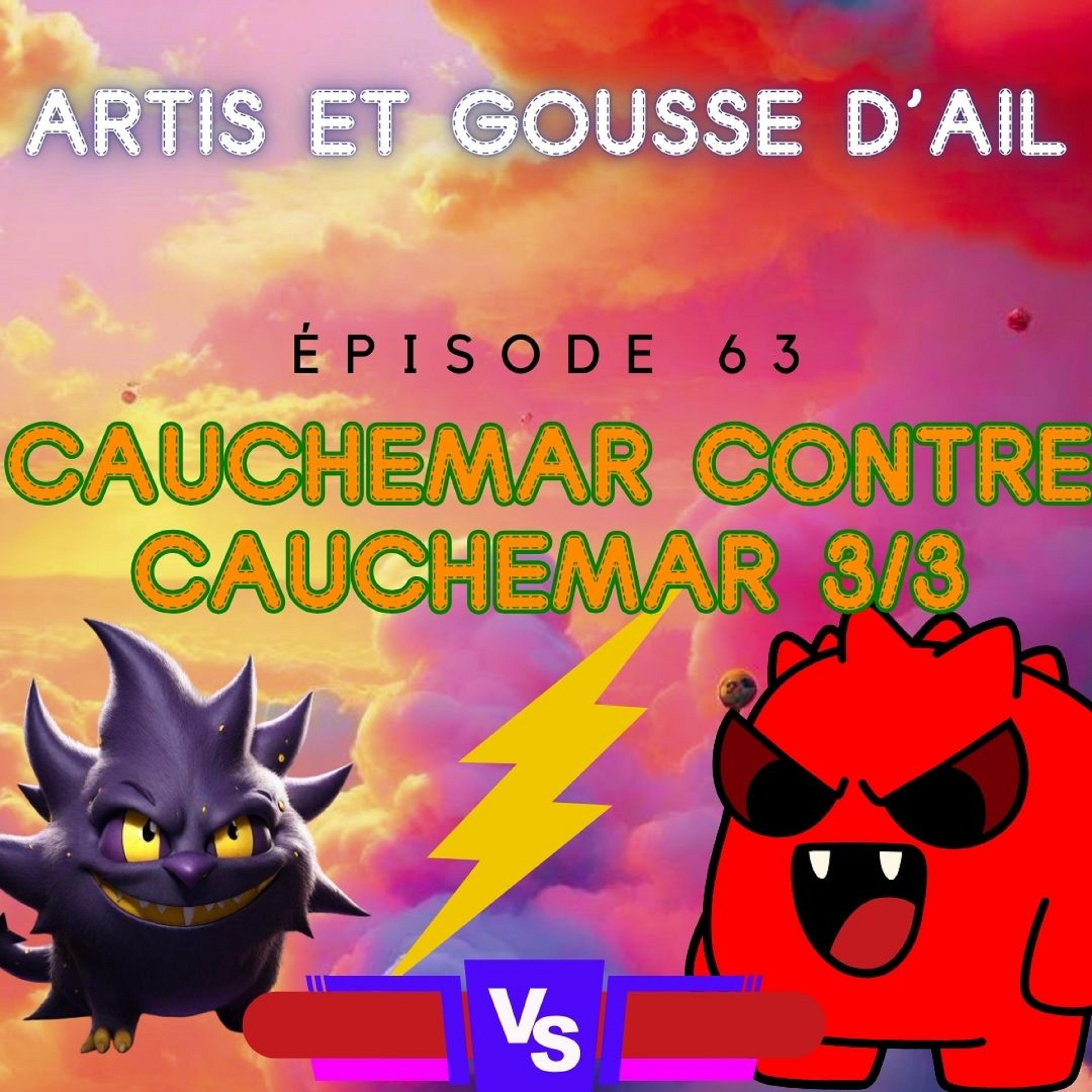 #63 - Cauchemar contre cauchemar (partie 3/3)