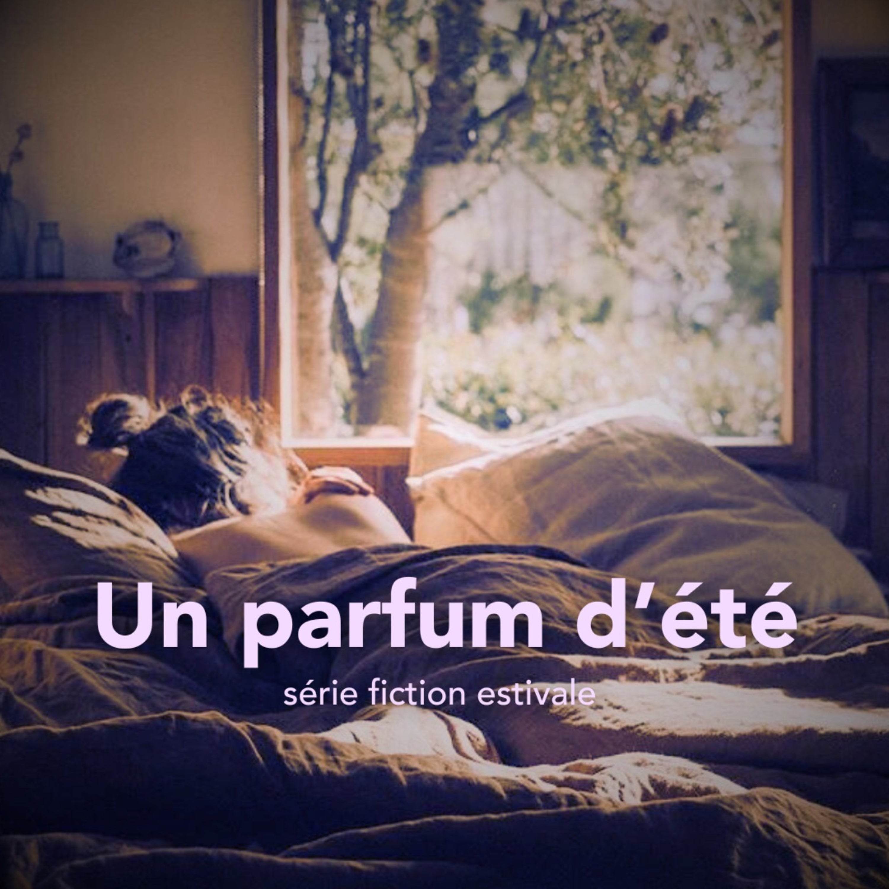 Série fiction estivale - Un parfum d'été 5/6 : Confidences