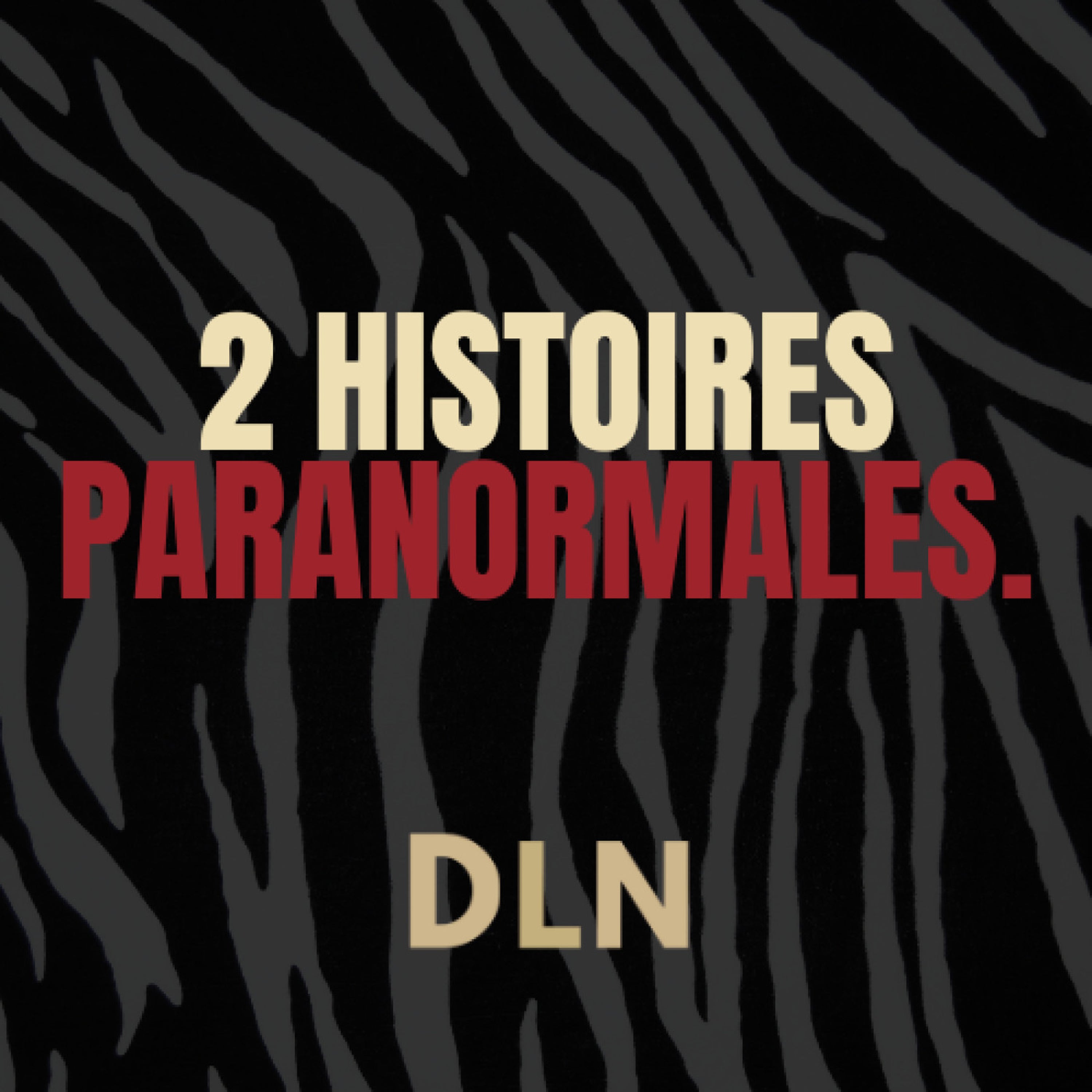 2 Histoires Paranormales.