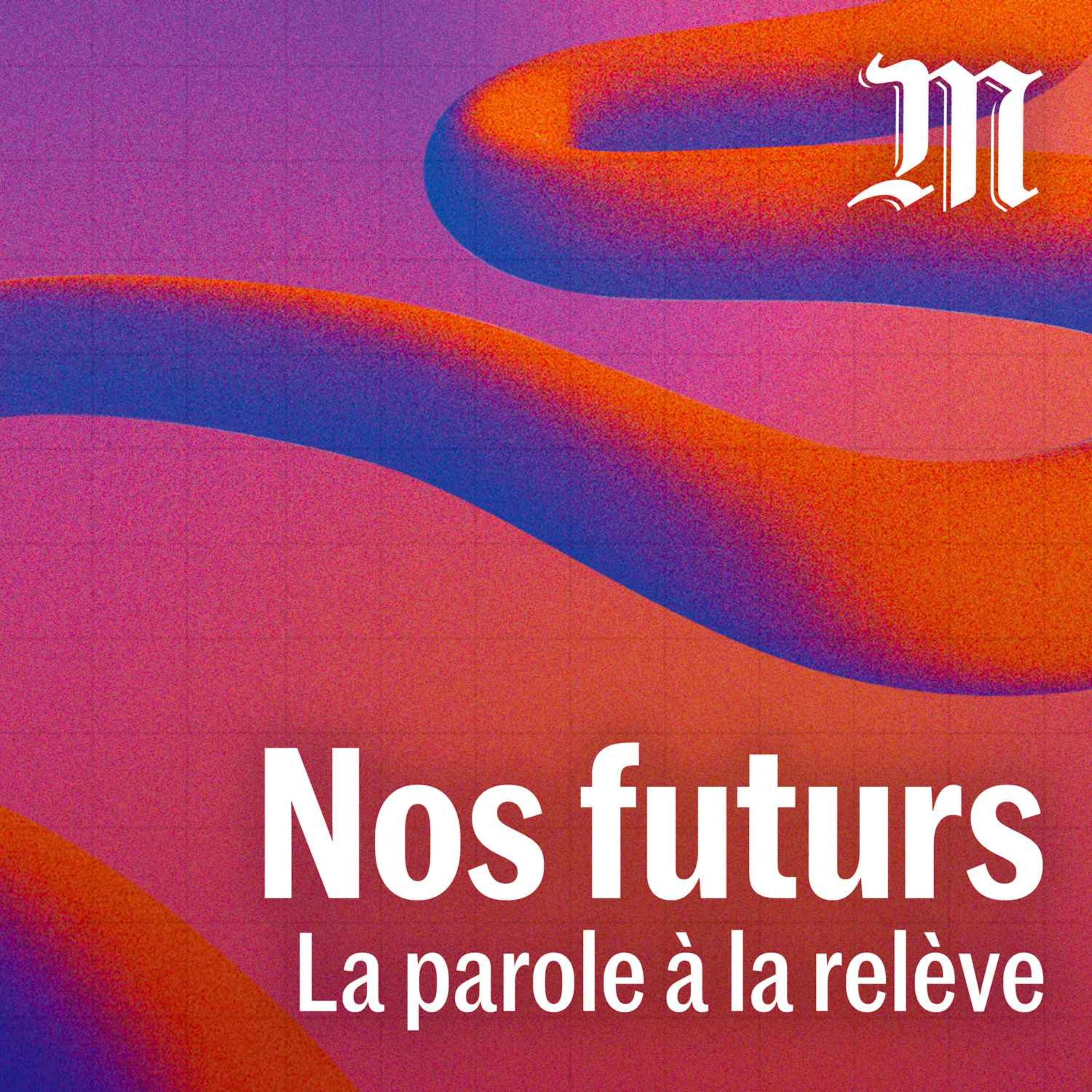 Nos futurs, la parole à la relève