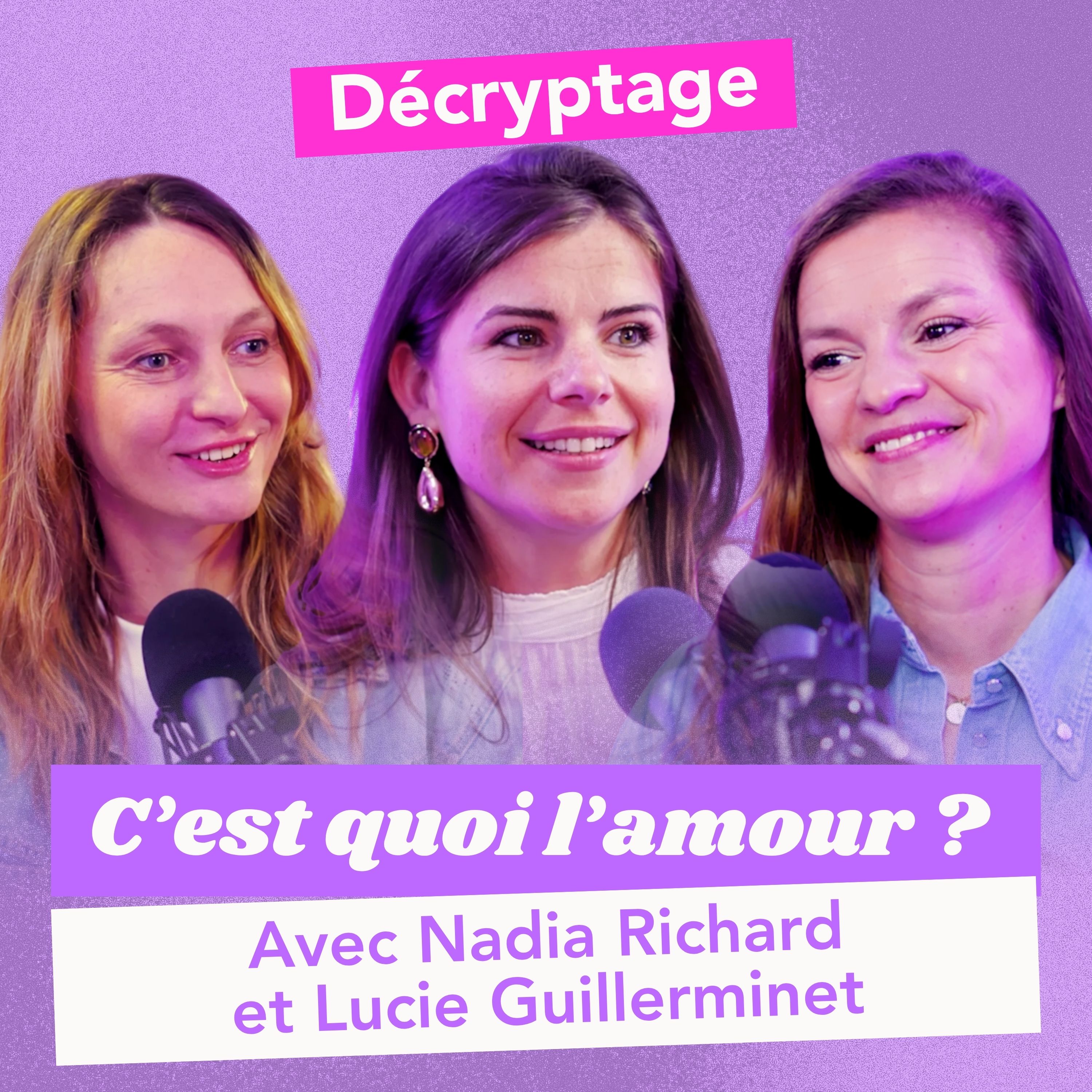 C'EST QUOI L'AMOUR ? Avec Nadia Richard et Lucie Guillerminet - L'honnêteté en amour : le nouveau non-négociable des célibataires episode artwork