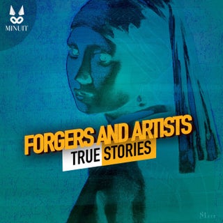 Forgers and Artists - True Stories