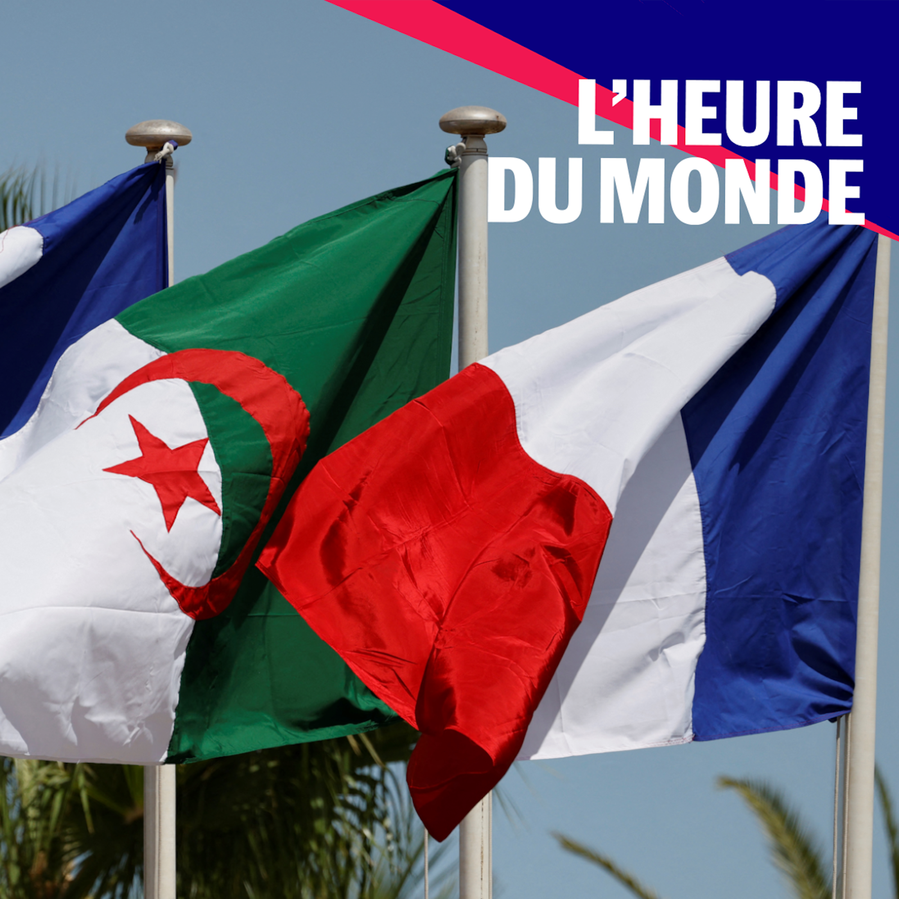 Algérie-France : pourquoi les relations sont-elles au plus bas ? - podcast episode cover