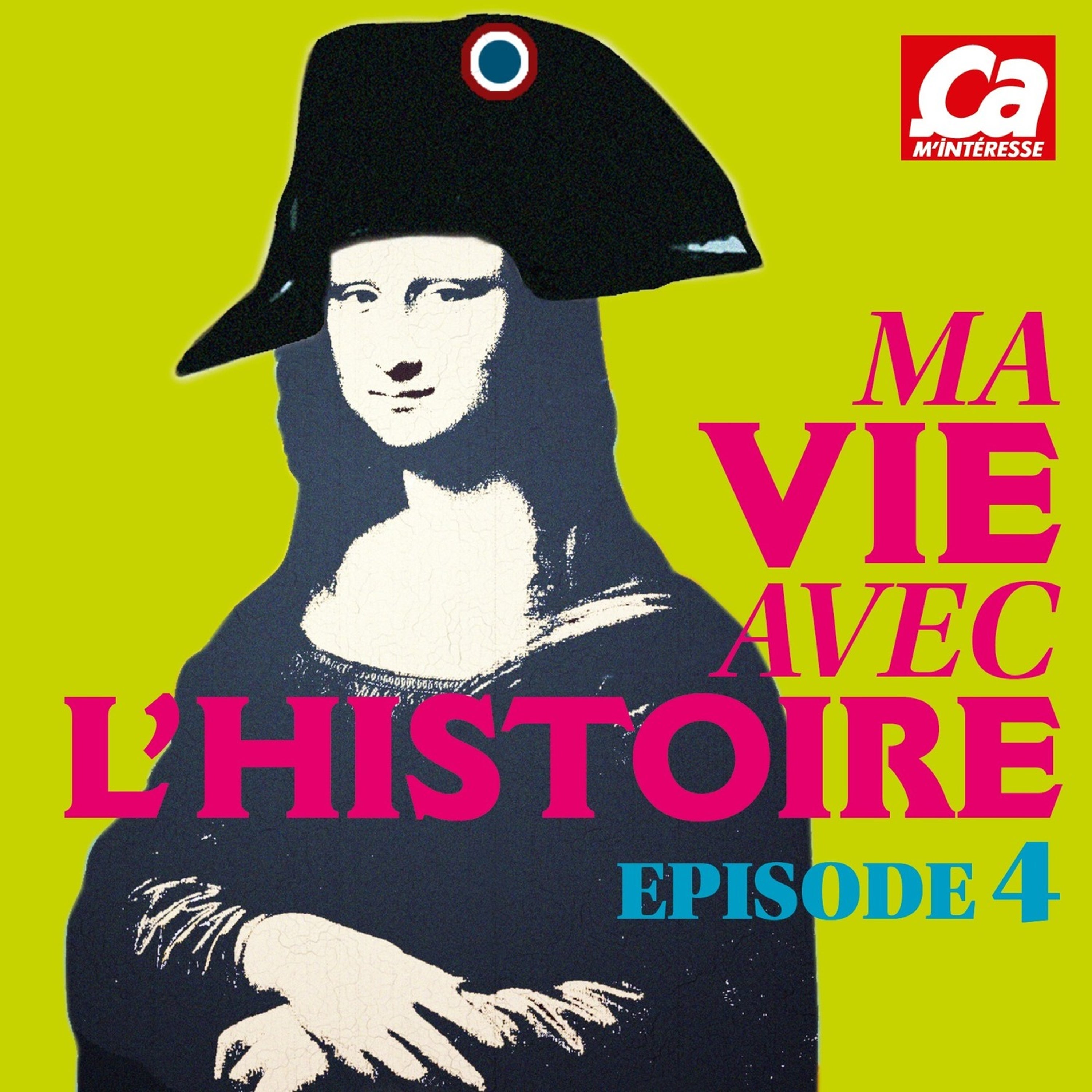 #4 - Ma vie avec l'Histoire - J’ai passé la nuit avec la Joconde