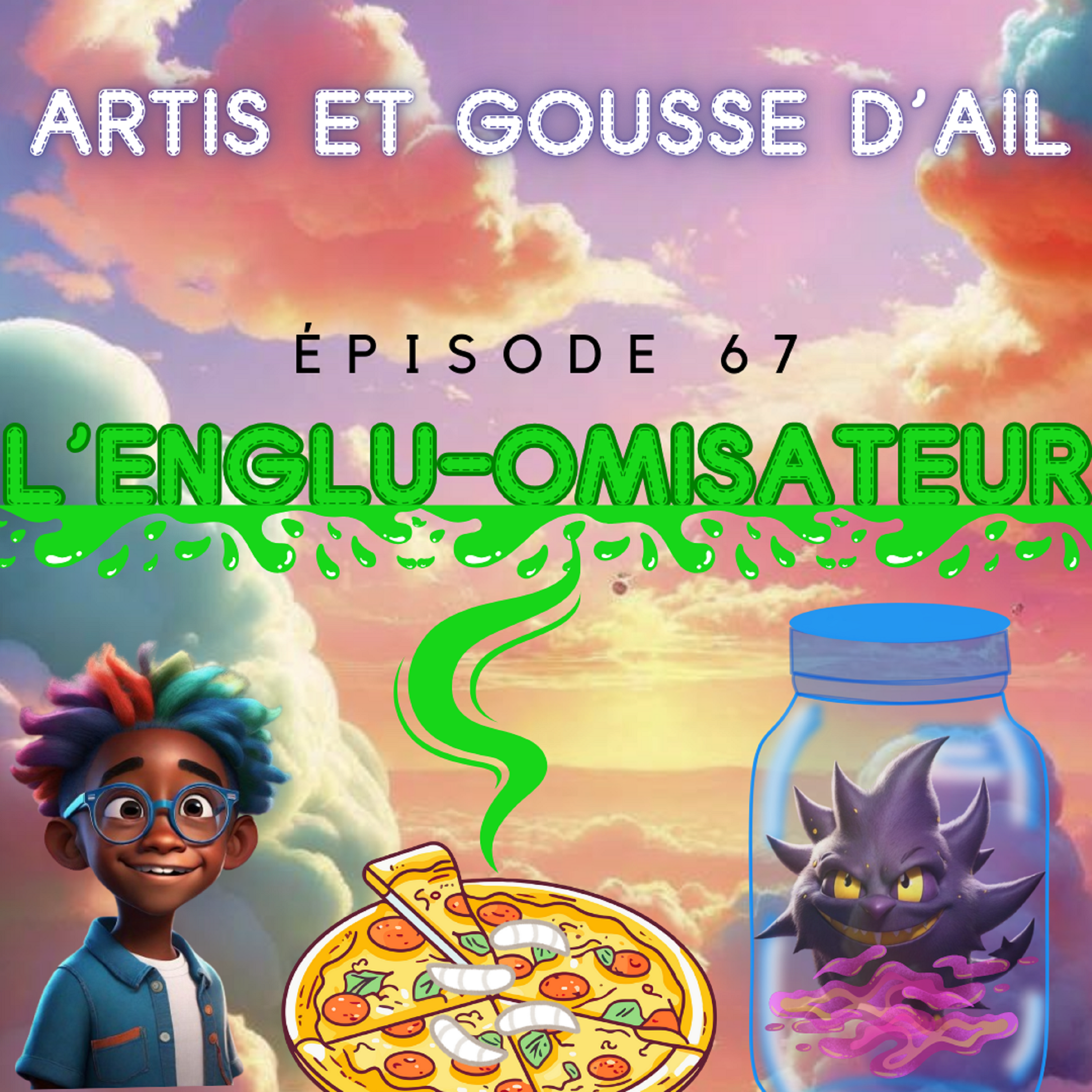 #67 - L'Englu-omisateur