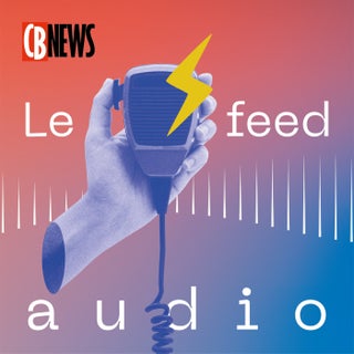 Le Feed Audio de CB News