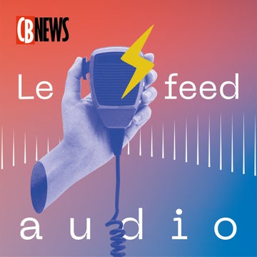 Le Feed Audio de CB News