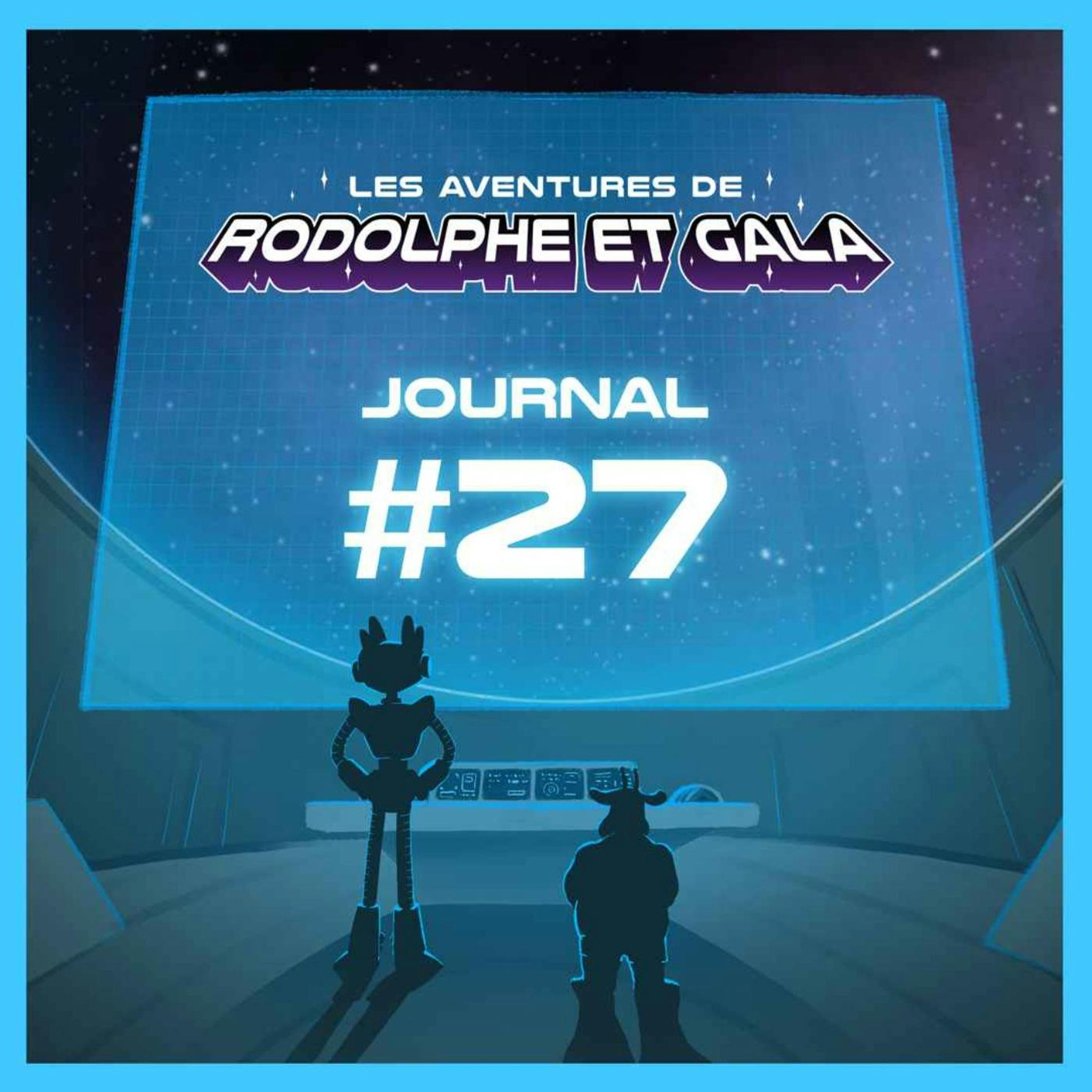 Le Journal de Rodolphe et Gala #27