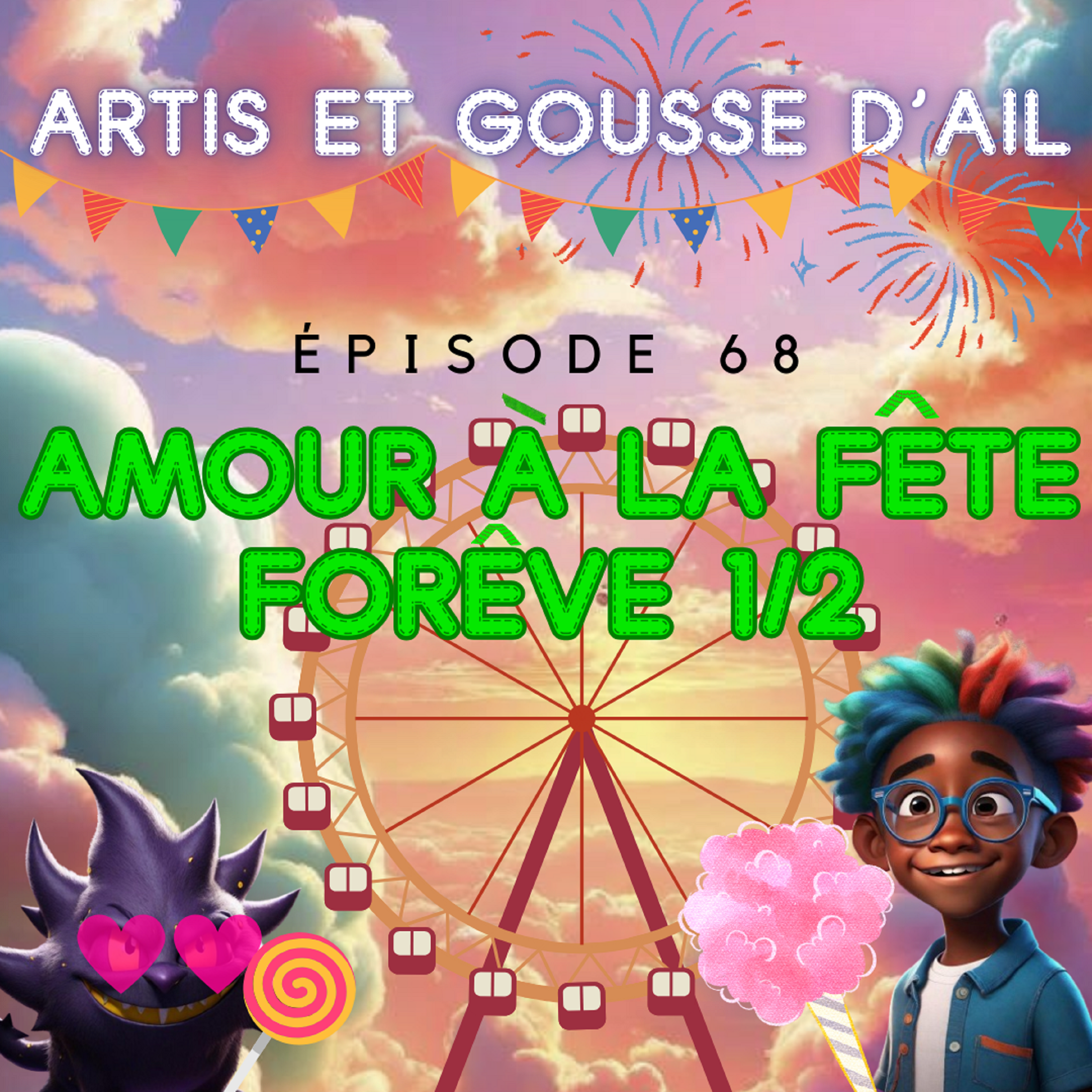 #68 - Amour à la fête forêve (partie 1/2)