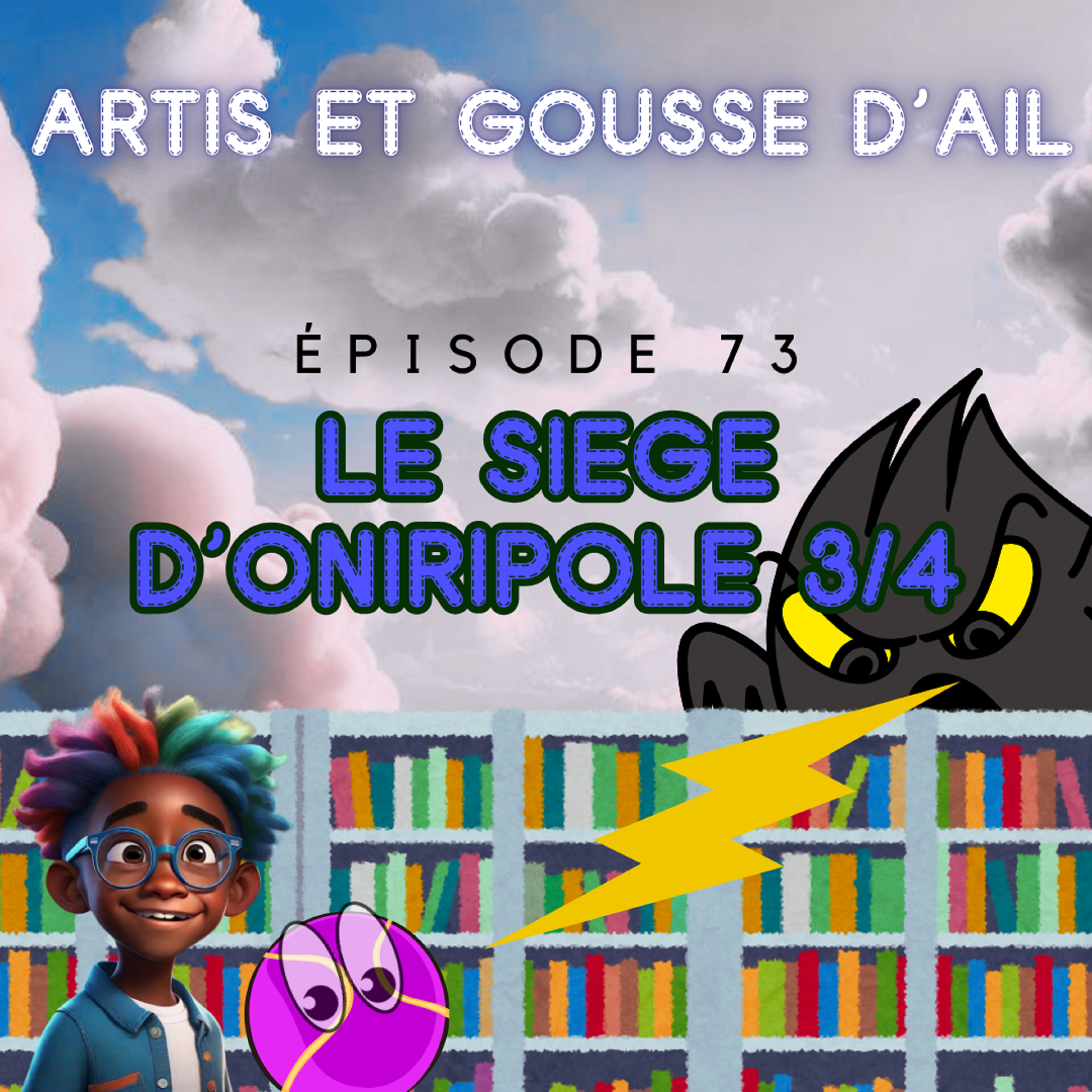 #73 - Le siège d'Oniripole (partie 3/4)