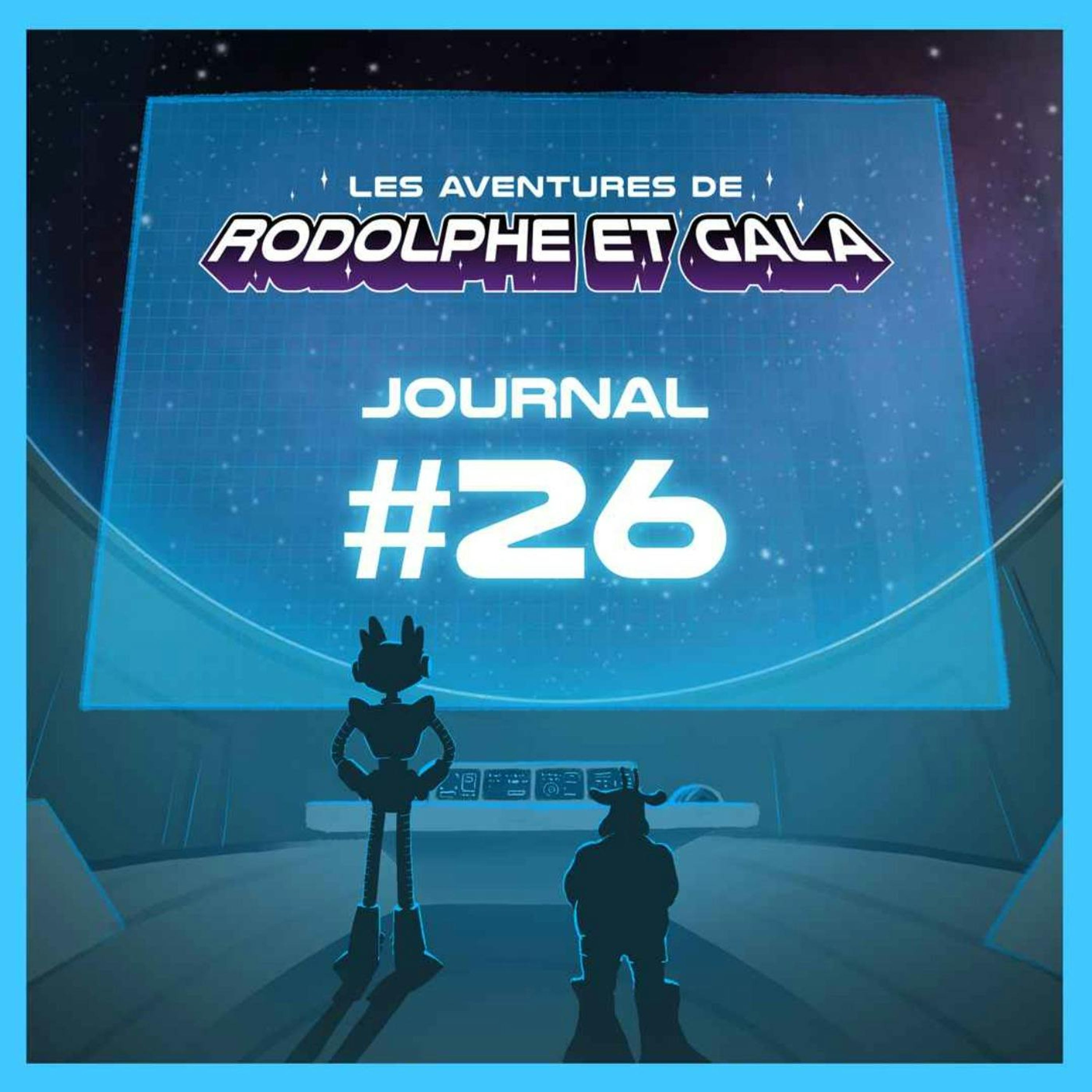 Le Journal de Rodolphe et Gala #26