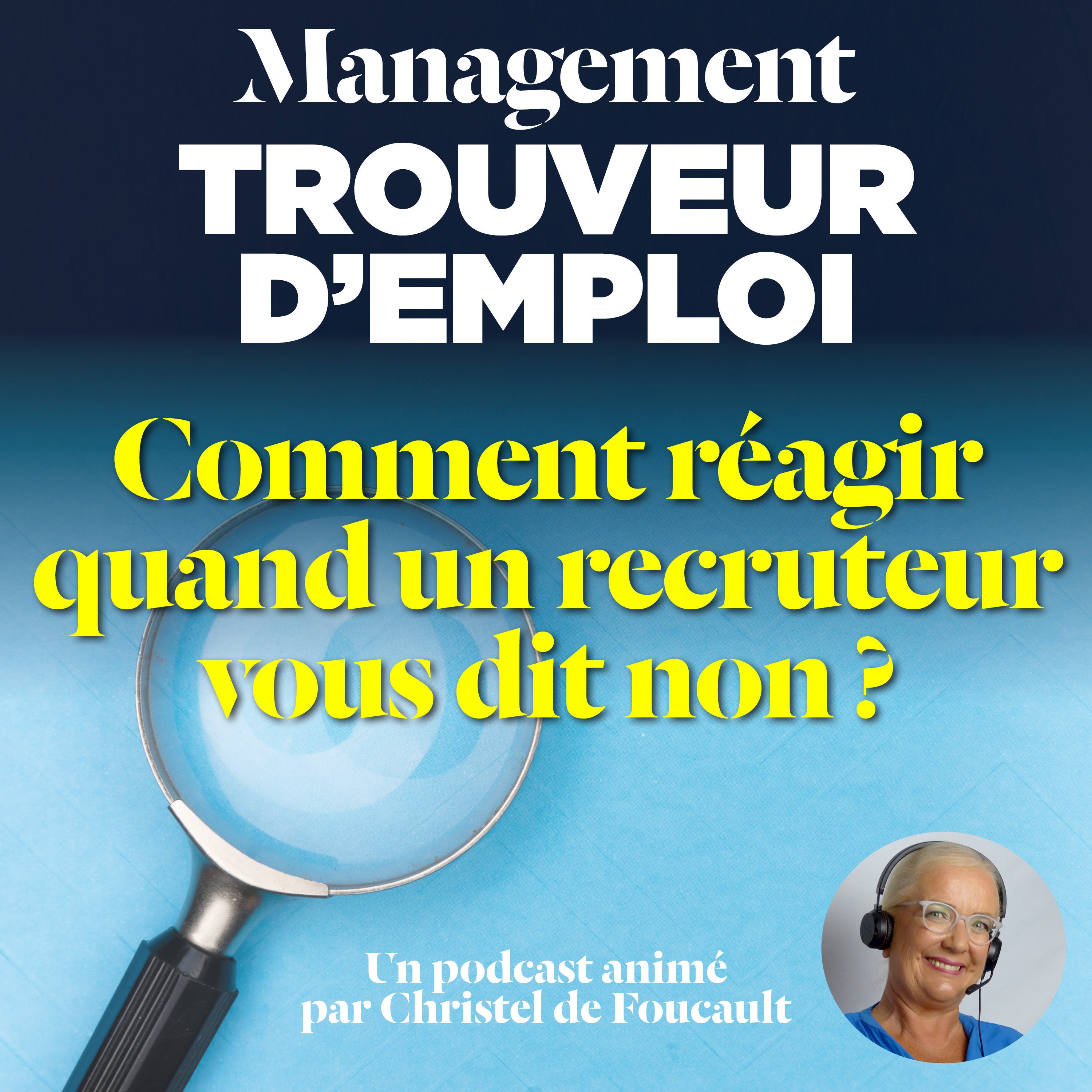 EP 72 : Comment réagir quand un recruteur vous dit non ?