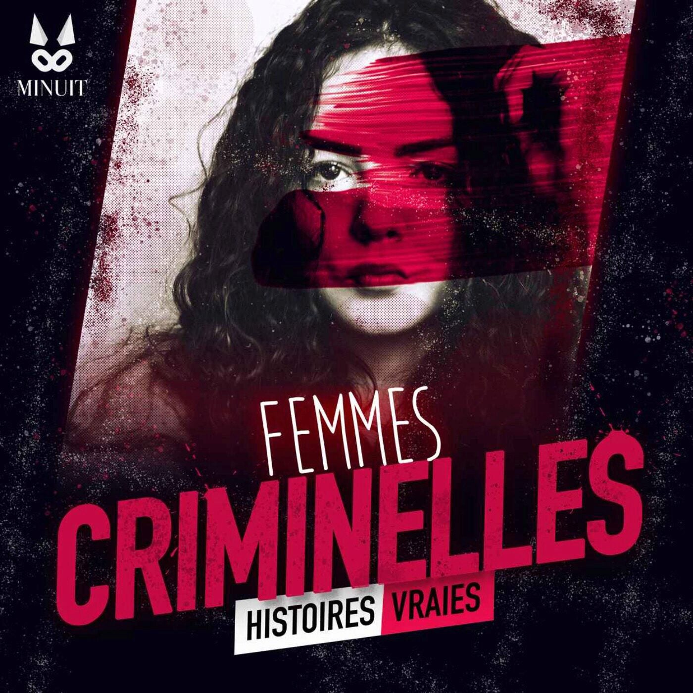Femmes Criminelles - Histoires Vraies