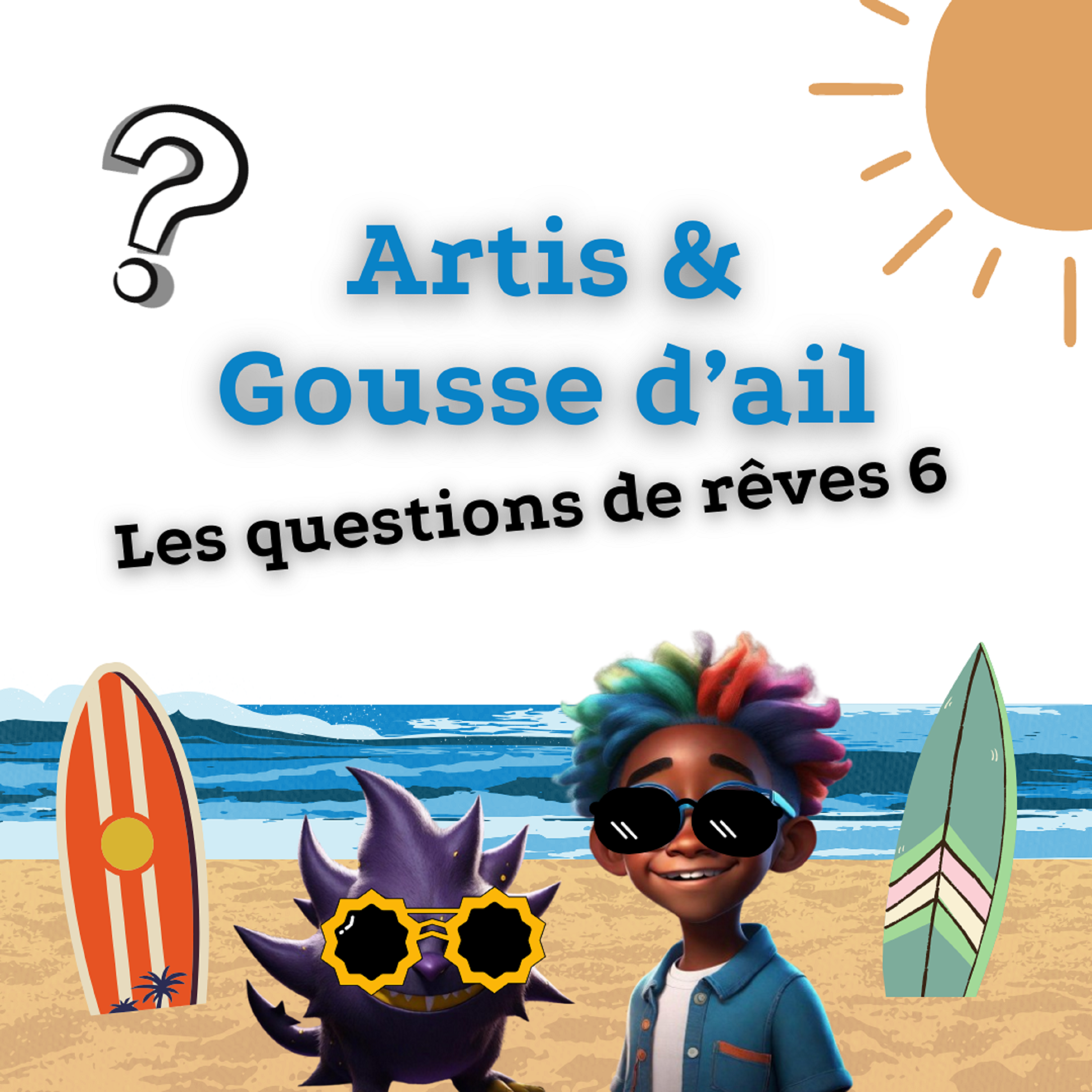 La Question de Rêve 2025 #6 : Freddy va-t-il devenir votre copain ?