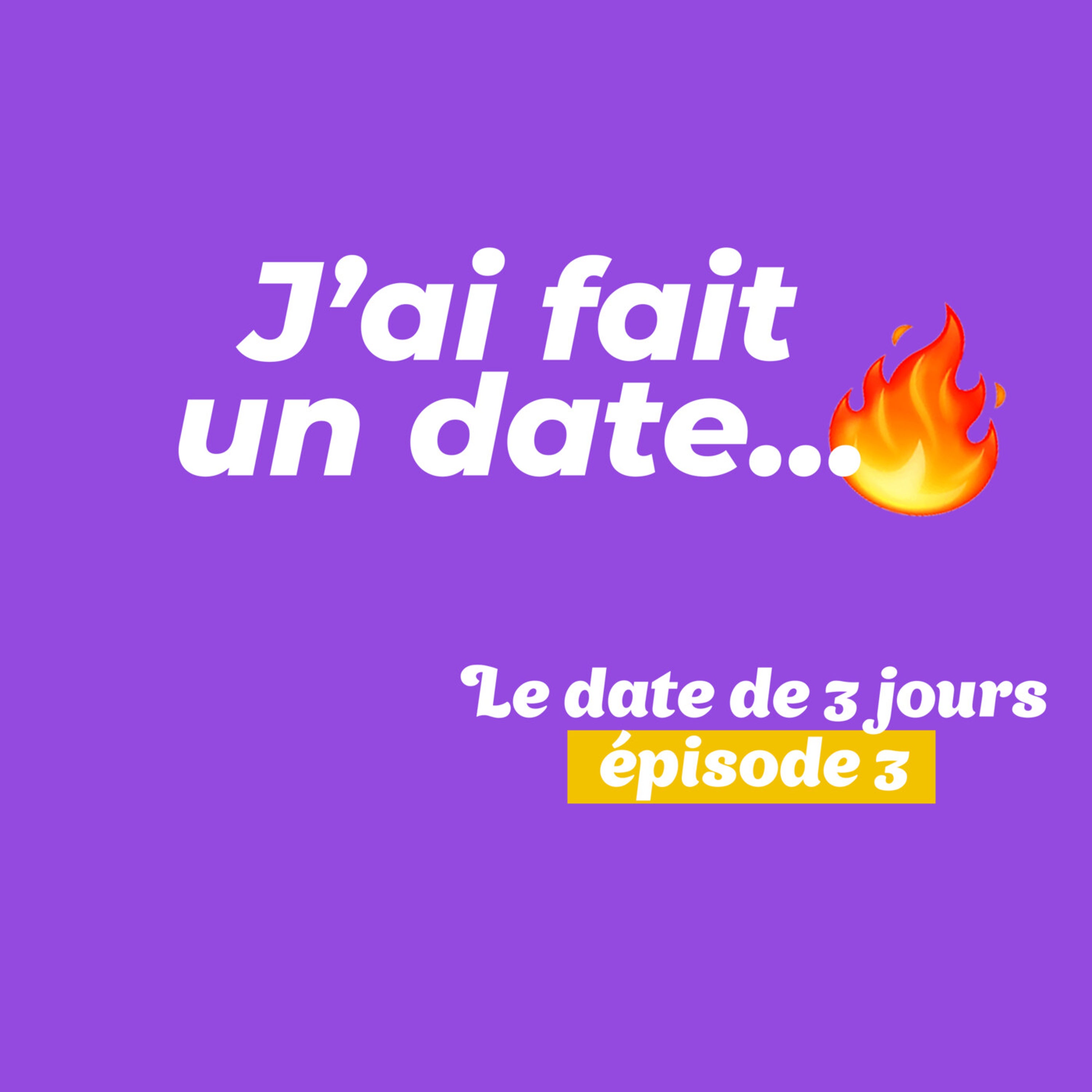 Le date qui a duré 3 jours