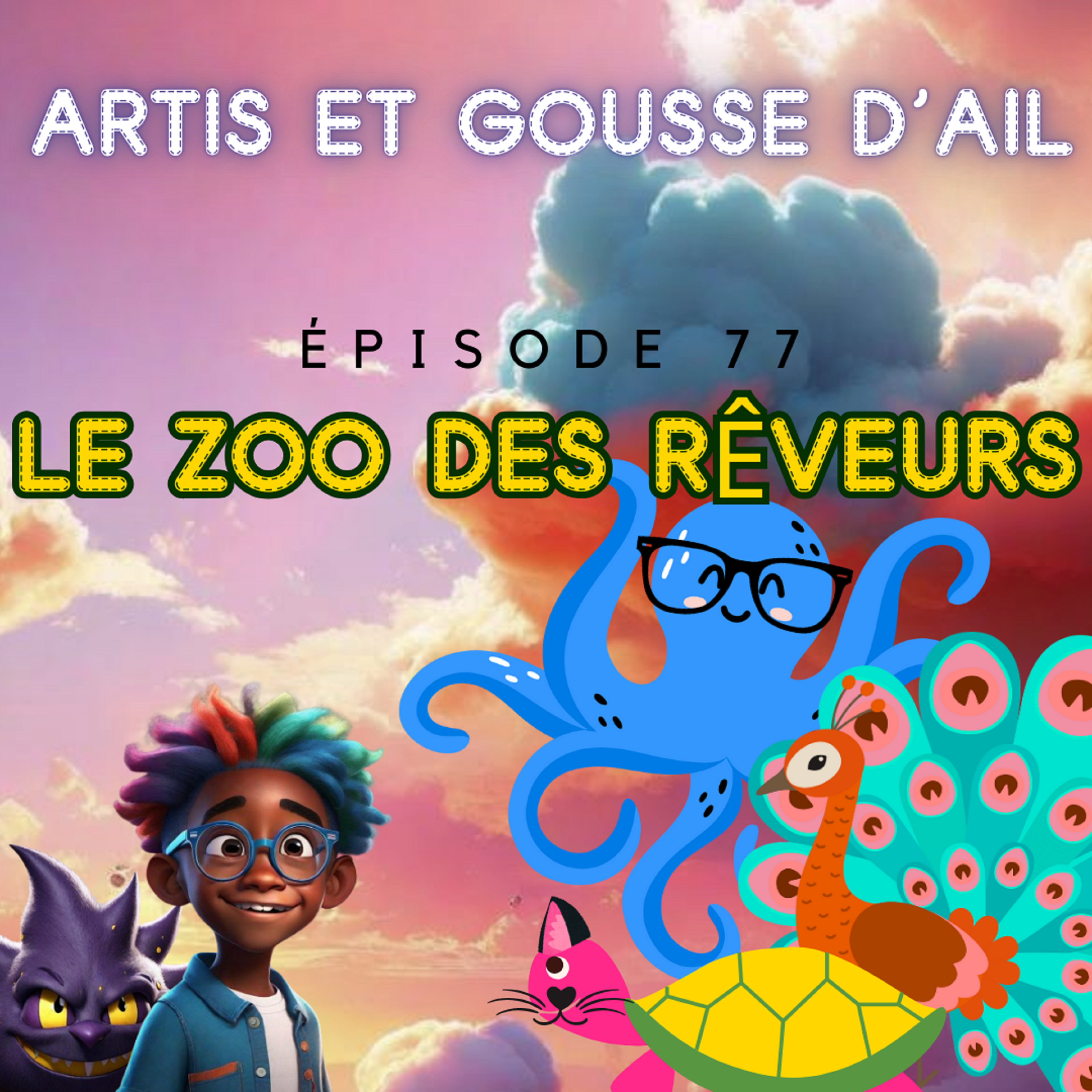 #77 - Le Zoo des rêveurs