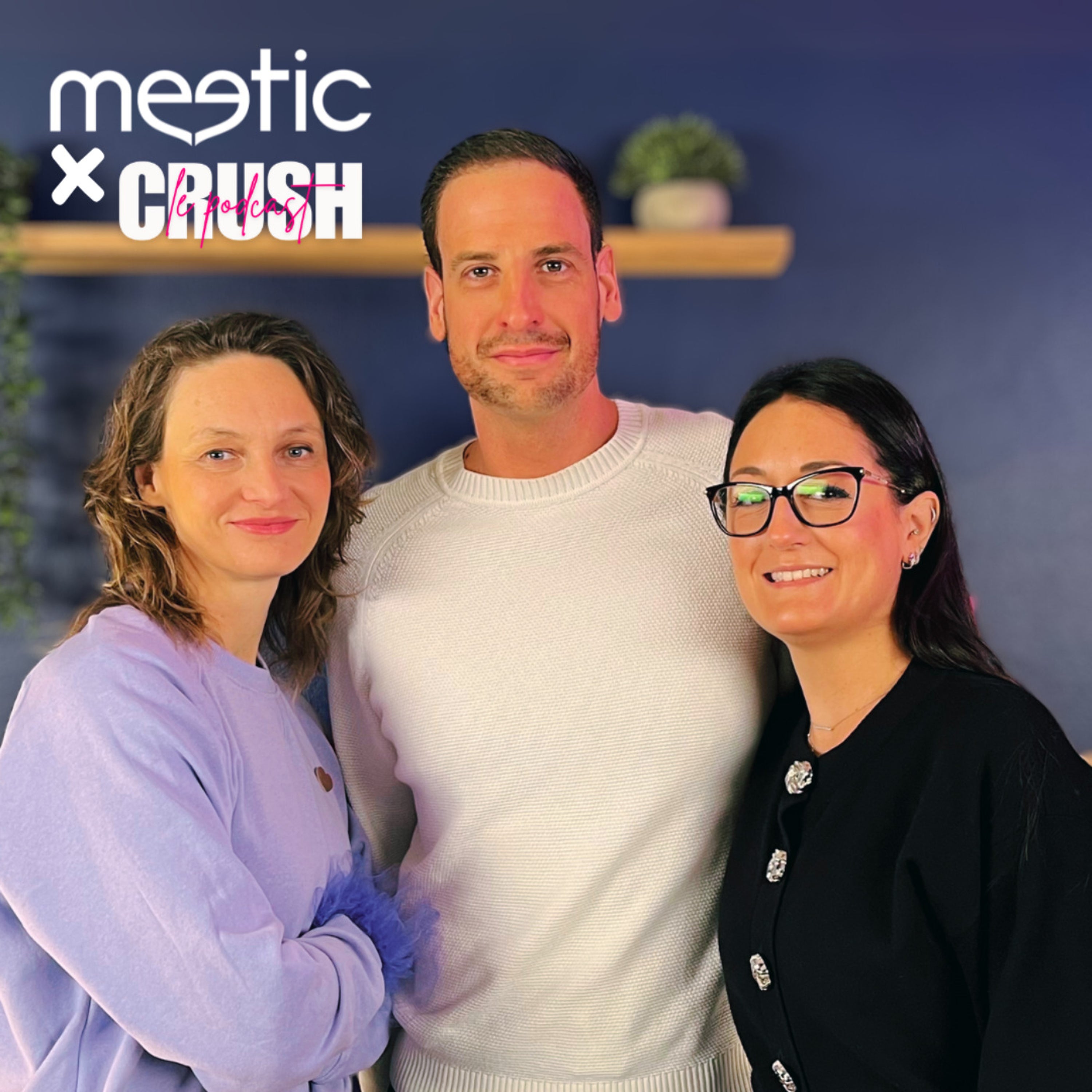 110. Le crush d'Eloïse et Simon - Ouvrir son coeur à l'inattendu - ÉP. EXCLUSIF Meetic x Crush