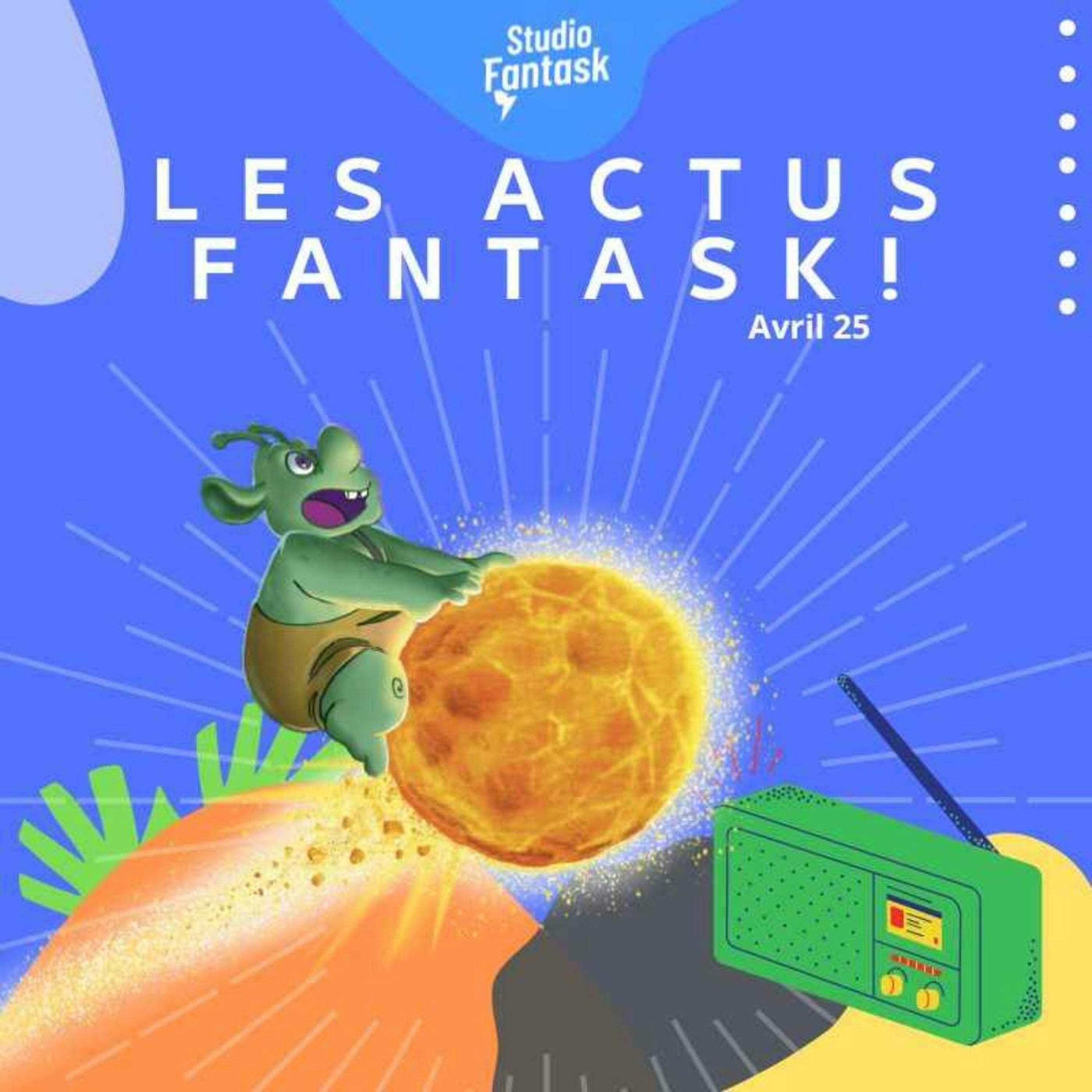 Les actus Fantask (Avril 2025)