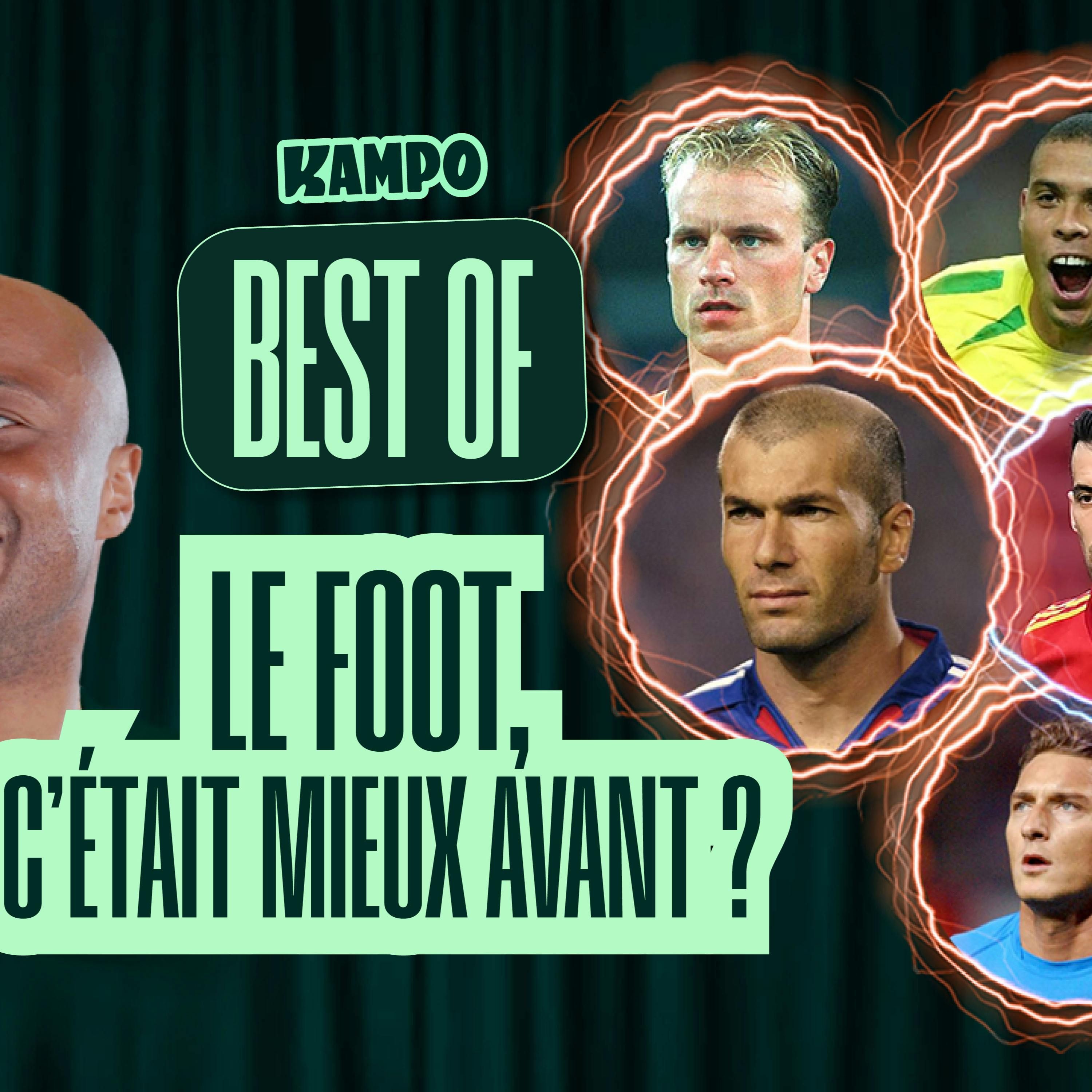 Le foot, c’était mieux avant ? Nos invités parlent de leurs souvenirs du passé | BEST OF Kampo