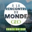 A la rencontre du monde, par GEO