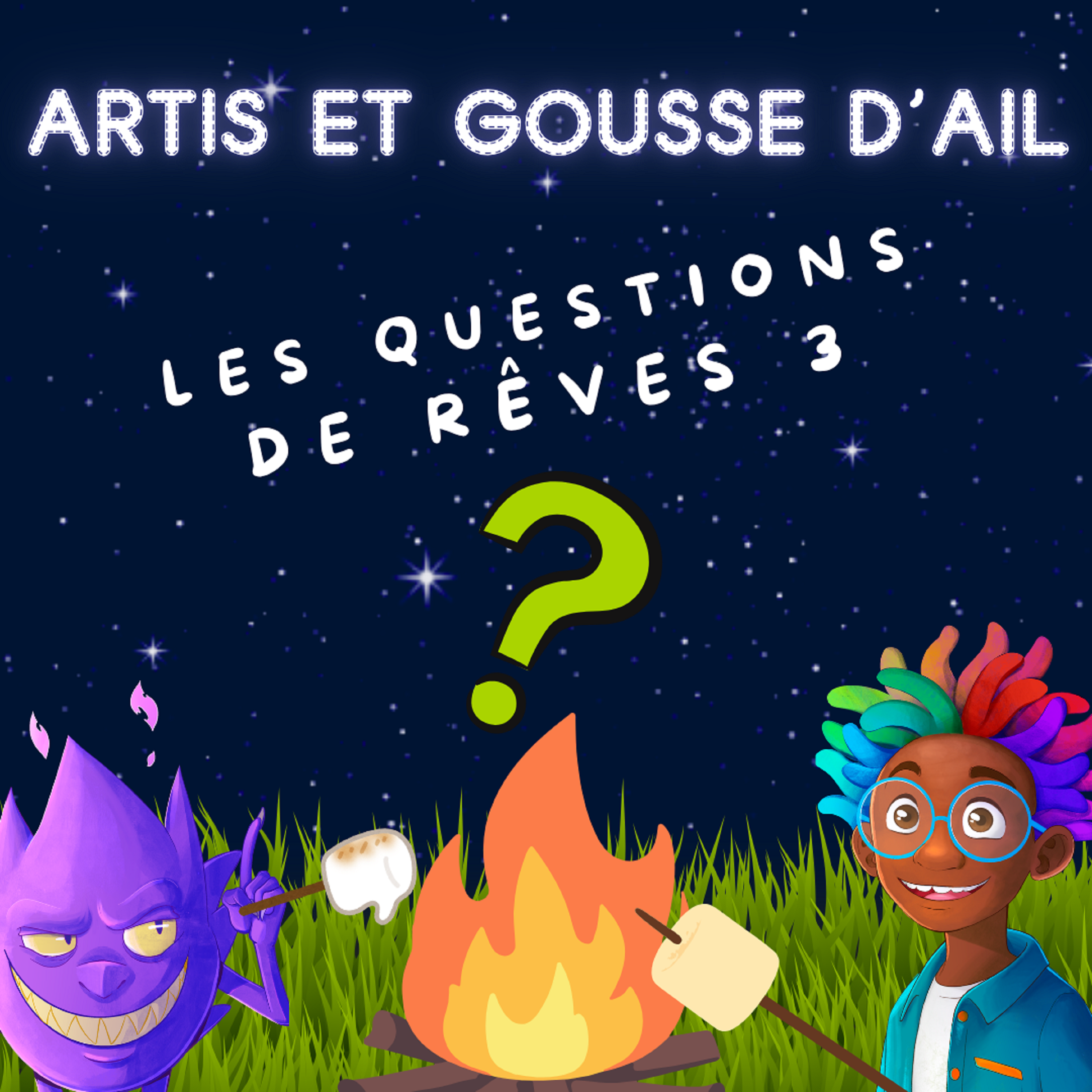 La question de rêve 2026 #3 : Gousse, t'es quel type de cauchemar ? episode artwork