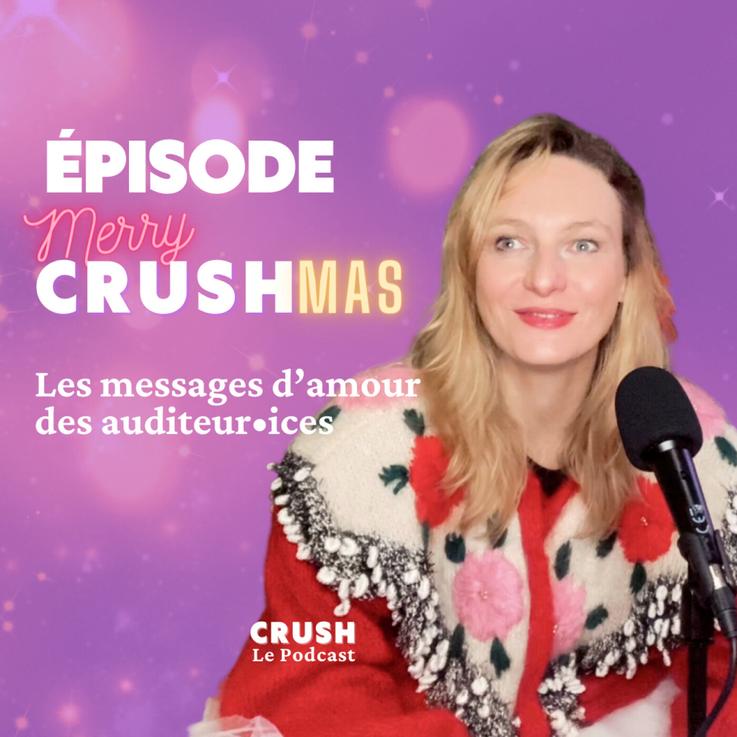 ÉPISODE SPÉCIAL ⎮ MERRY CRUSHMAS ⎮ Vos messages d'amour