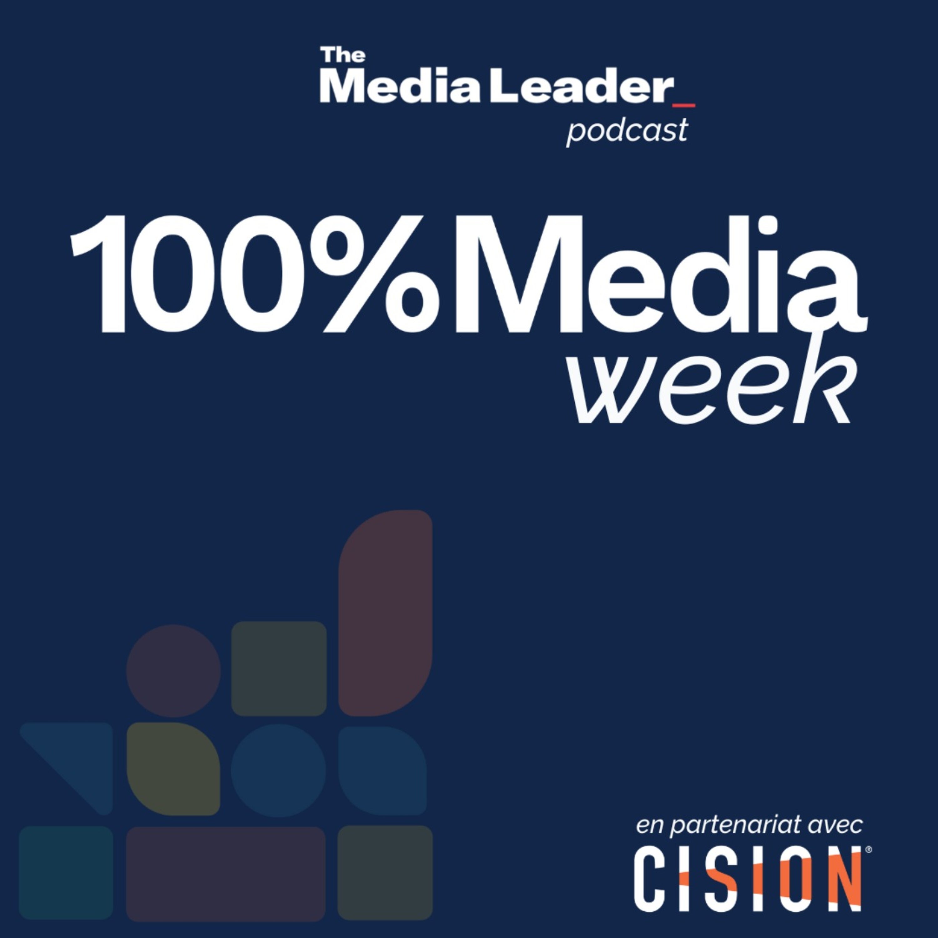 100%Media week, le podcast The Media Leader FR