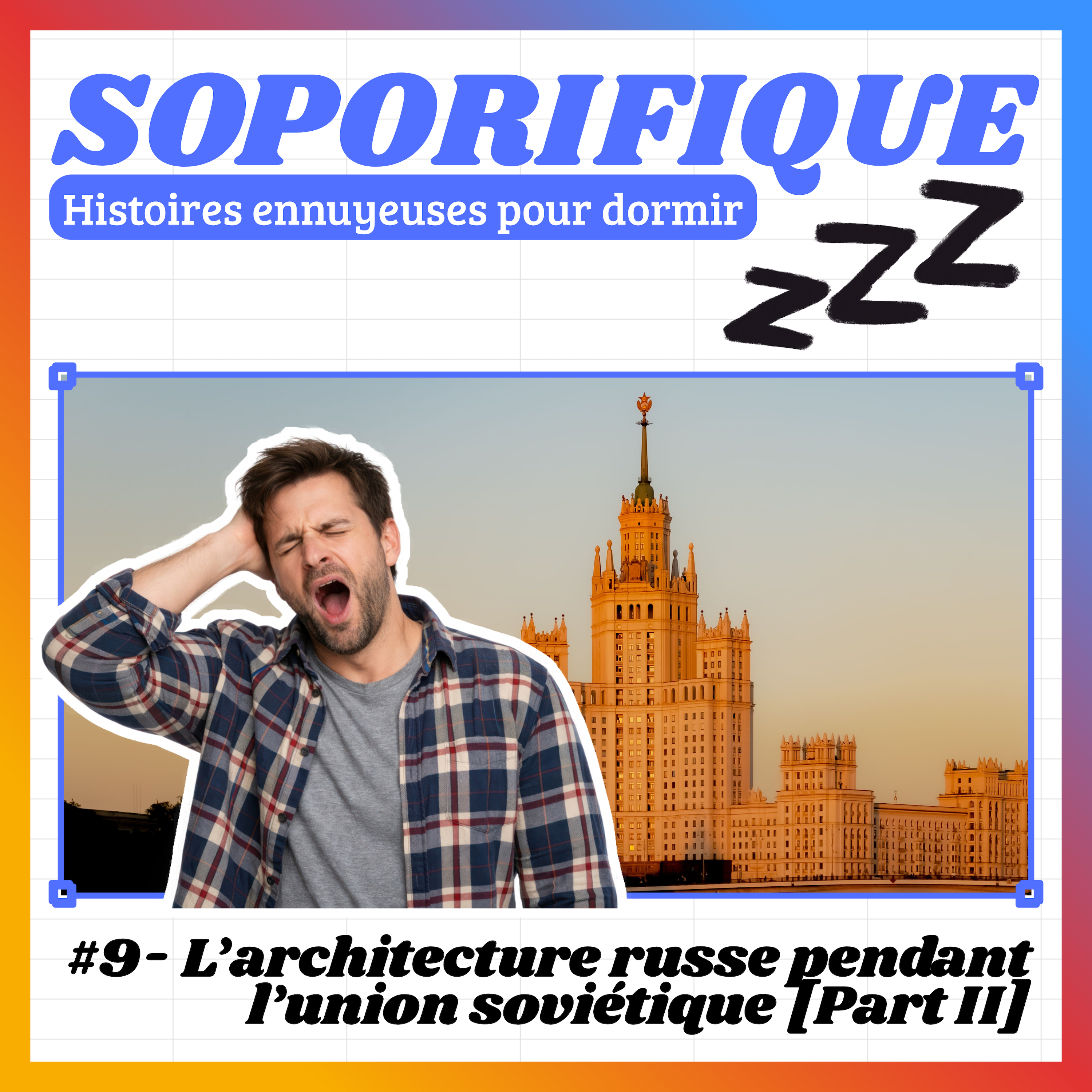 EP09 - L'architecture russe pendant l'union soviétique [PART 2]