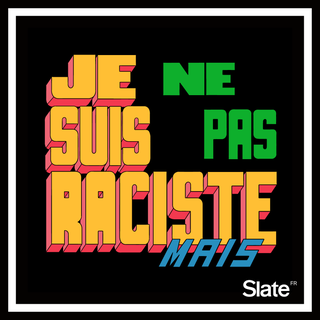 Je ne suis pas raciste, mais