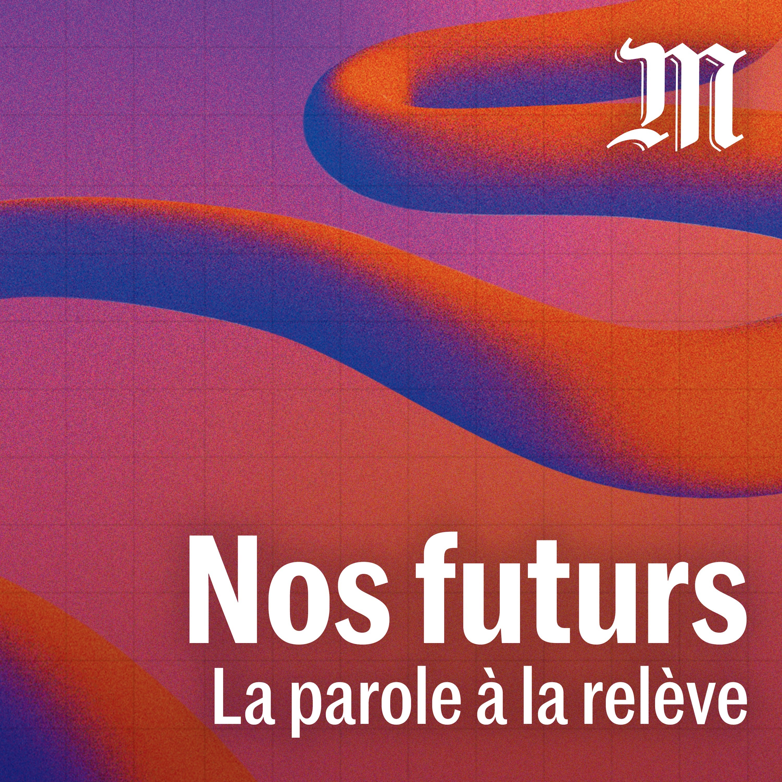 Nos futurs, la parole à la relève