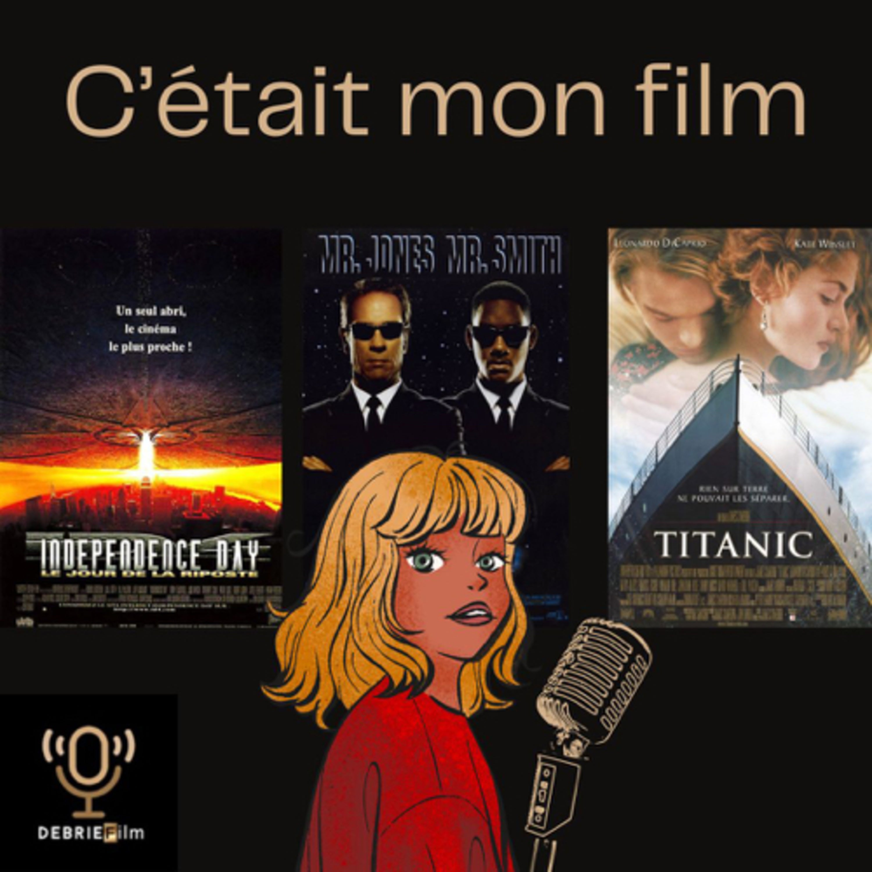 C'était mon film #3 - Les blockbusters 90's - Independence Day / Men In Black / Titanic episode artwork