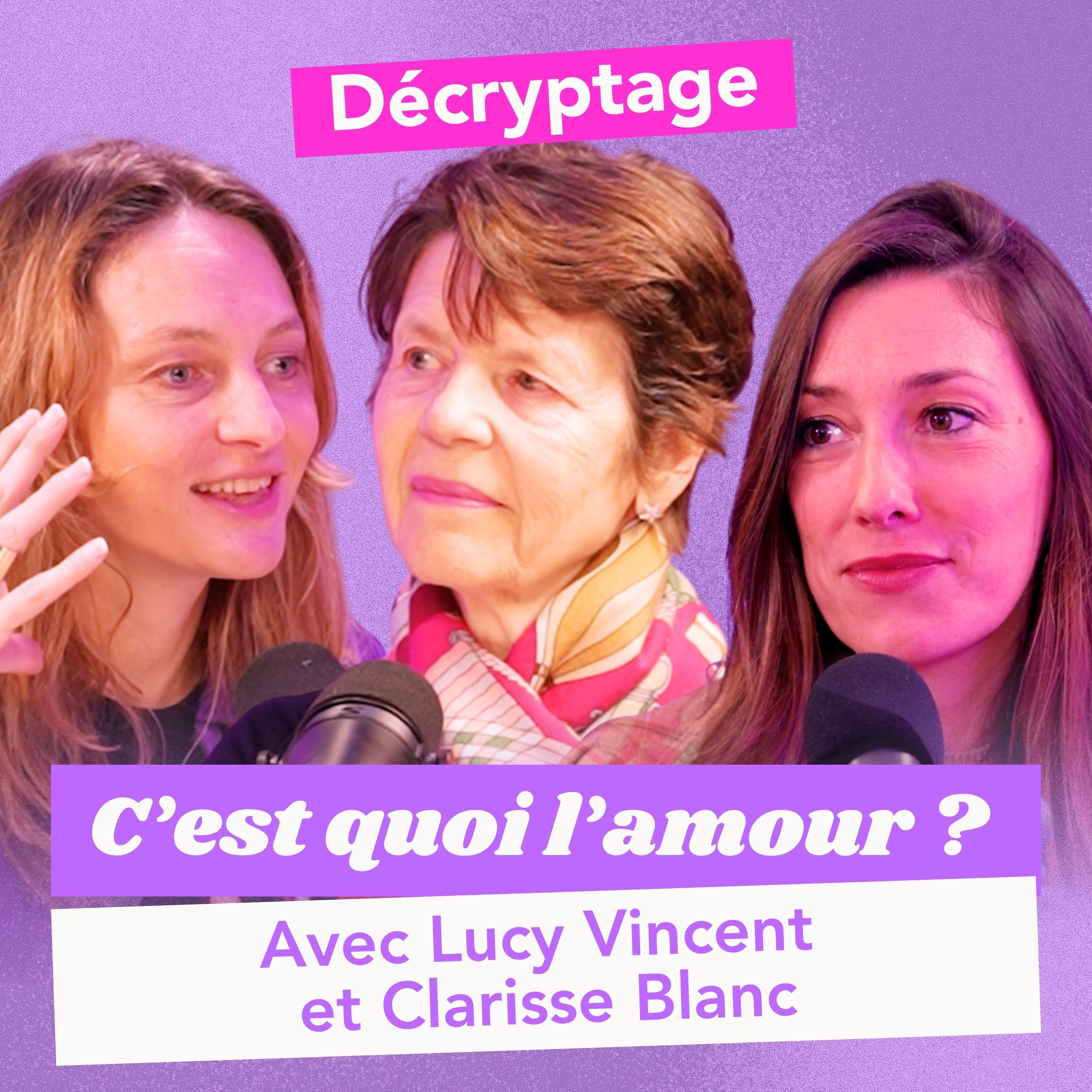 C'EST QUOI L'AMOUR ? Neurobiologie de l’amour : déjouer le piège du cerveau amoureux pour dater avec plus d’intention, avec Lucy Vincent et Clarisse Blanc episode artwork