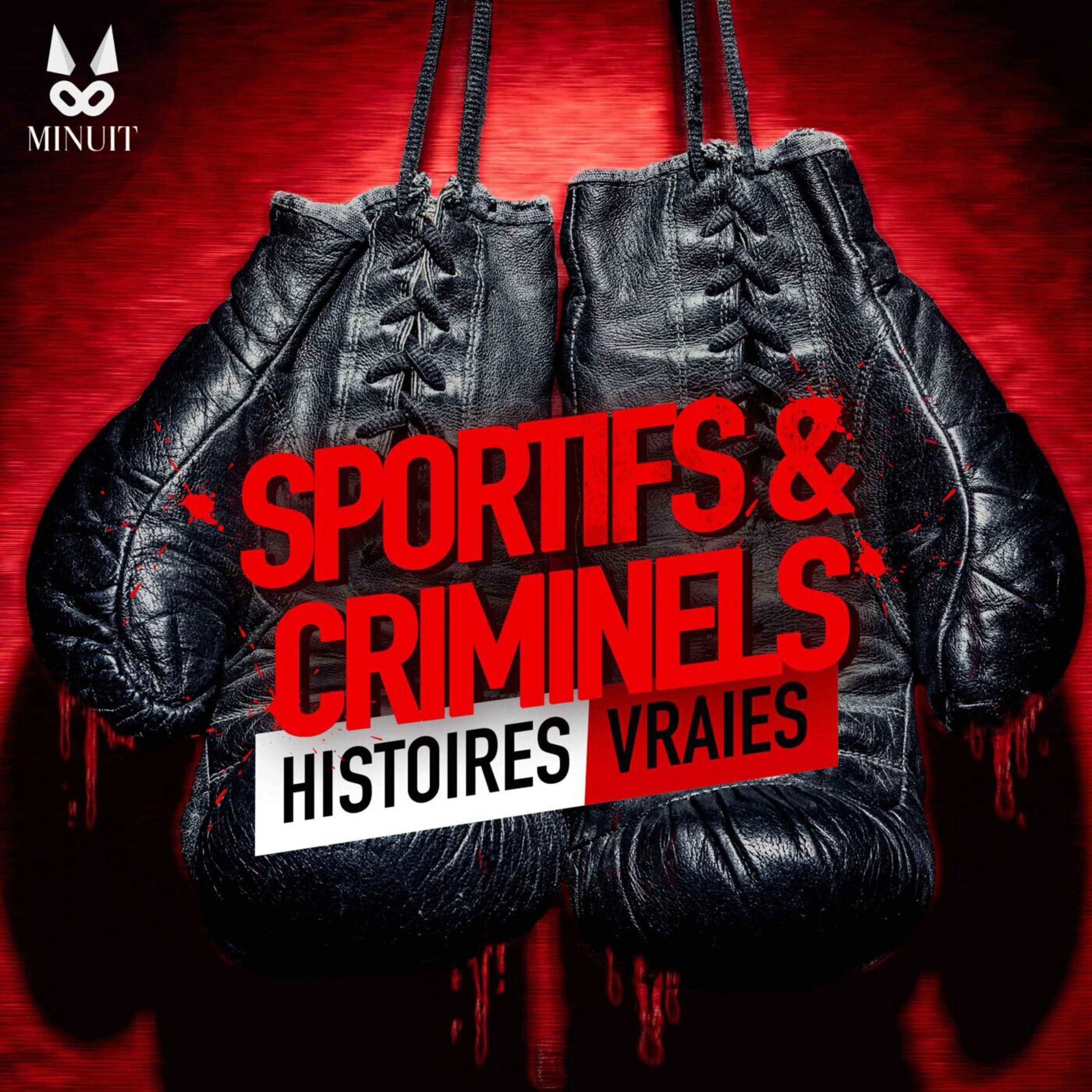 Sportifs et Criminels • Histoires vraies