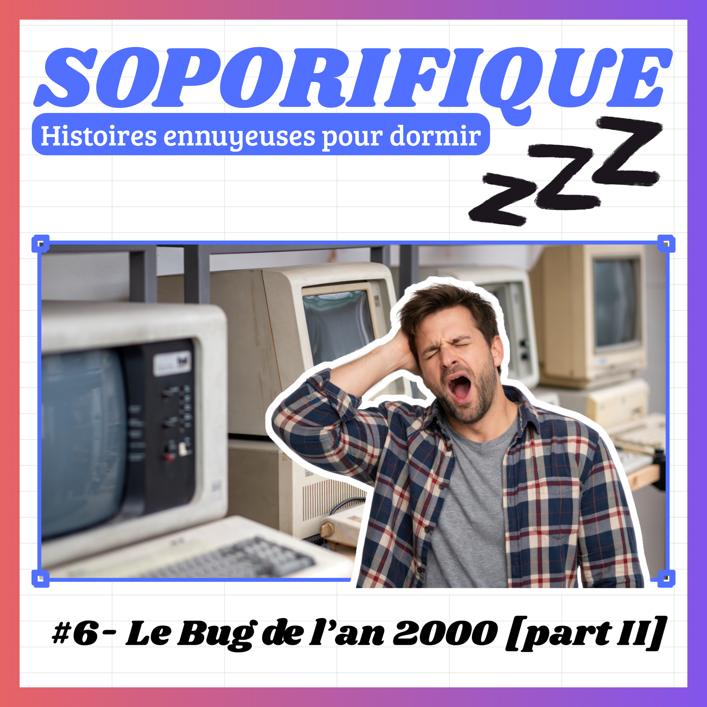 EP06 - Le Bug de l'an 2000 [Part II]