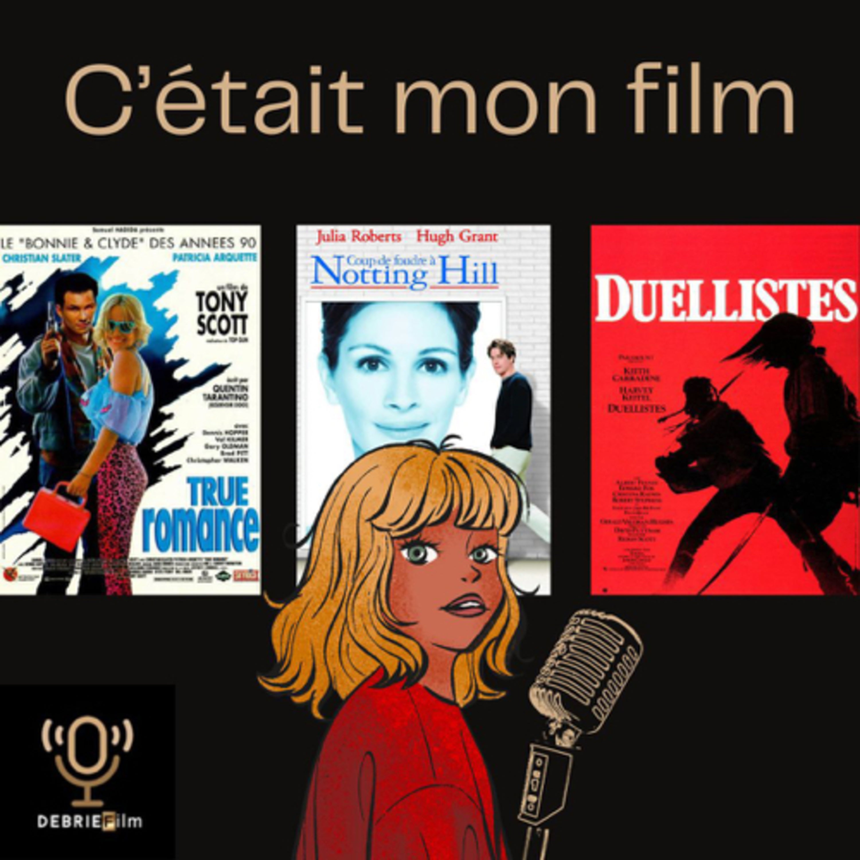 C'était mon film #2 - le film de nos années de naissance / Duellistes / True Romance / Coup de foudre à Notting Hill episode artwork