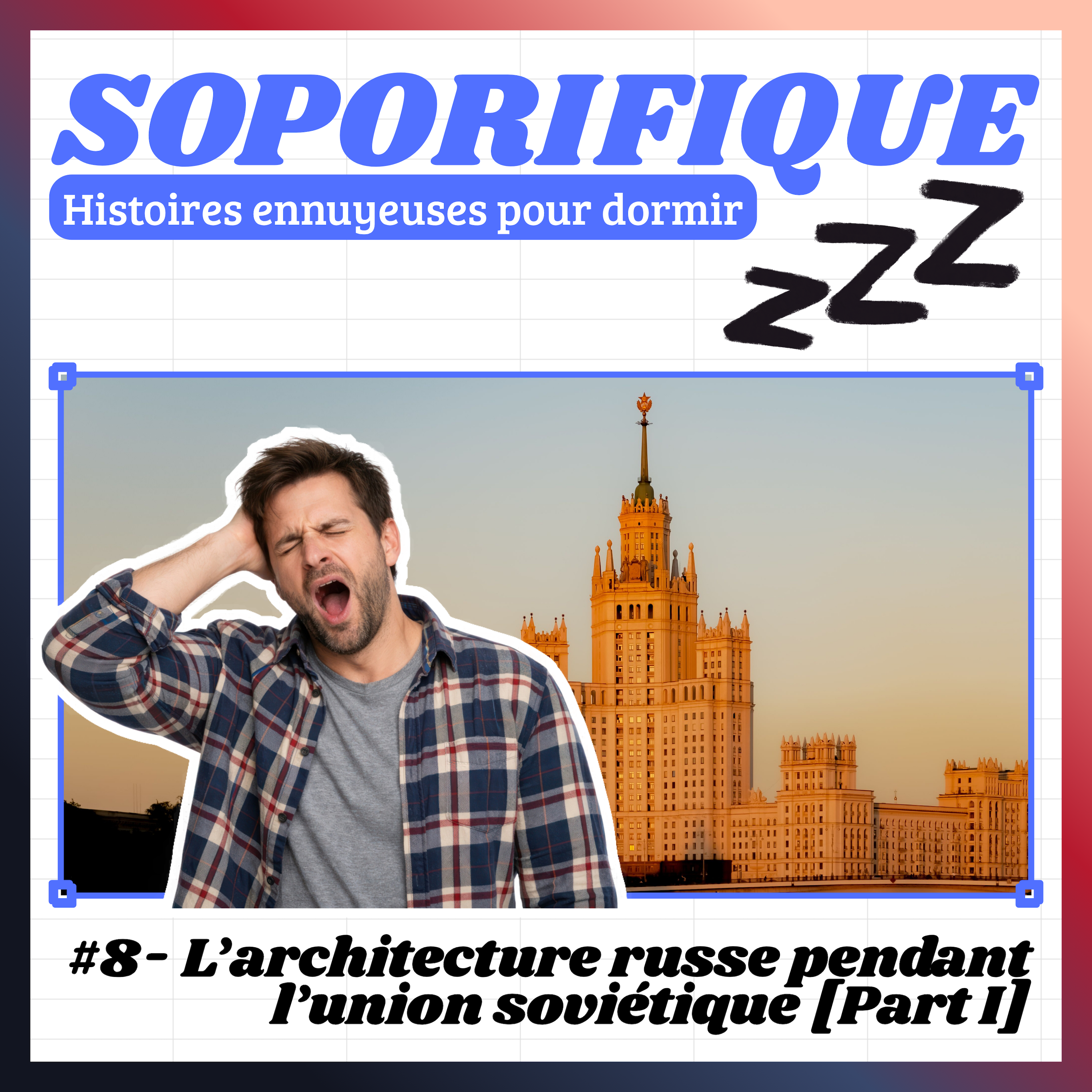 EP08 - L'architecture russe pendant l'union soviétique [PART 1]