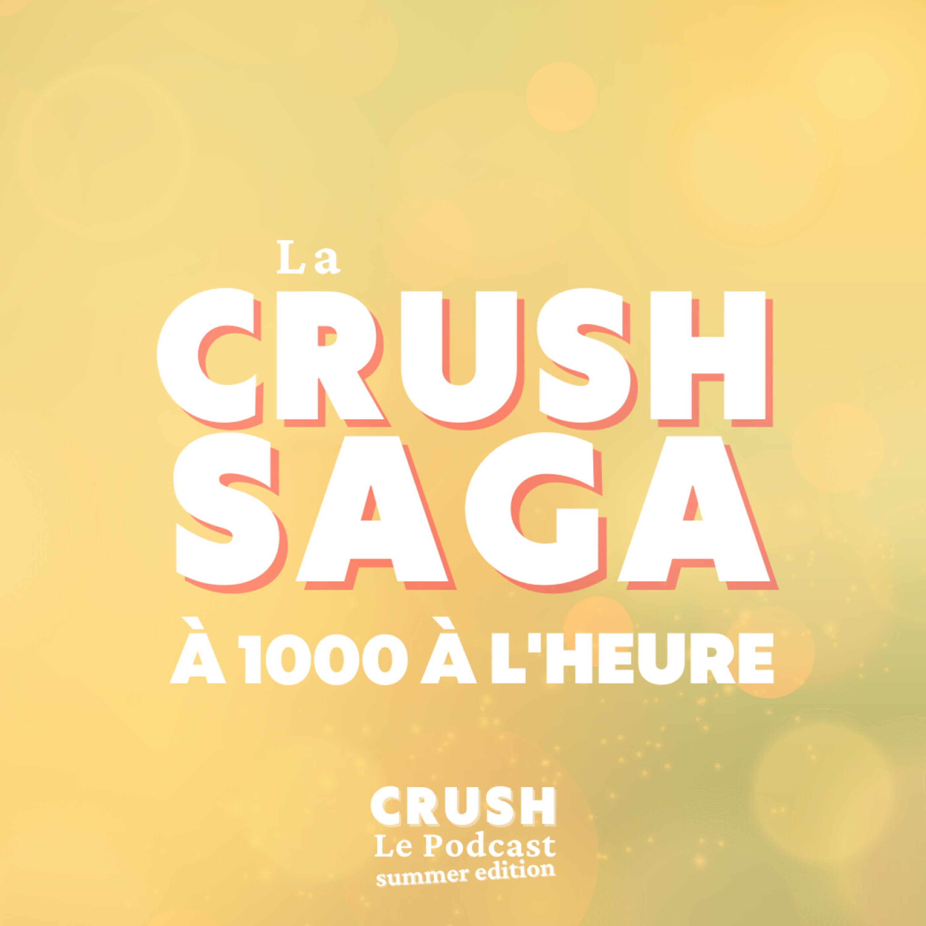 💛 SUMMER EDITION - Crush Saga - À 1000 à l'heure - Ép.2