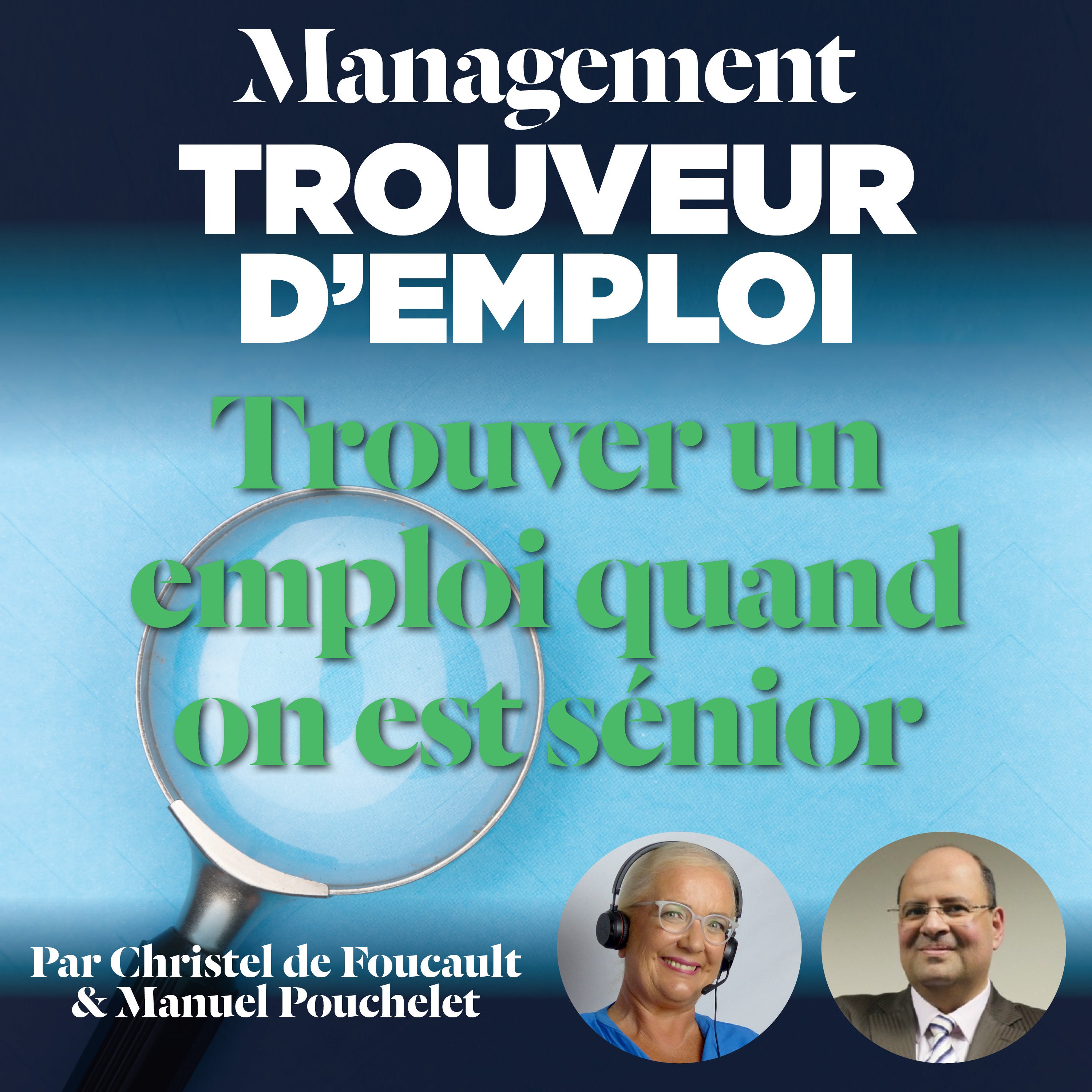 EP 80 : Les atouts des séniors sur le marché de l'emploi. Avec Manuel Pouchelet