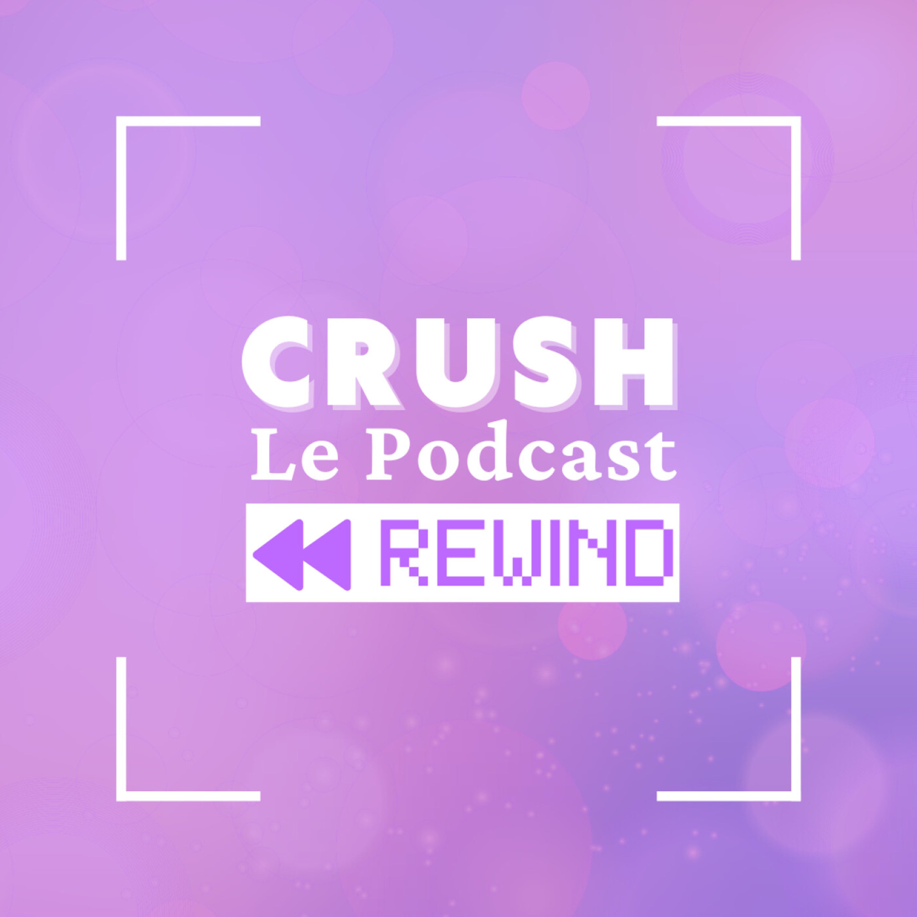 ⎮HORS-SÉRIE⎮ Crush Rewind, retour sur la Saison 1 - Partie 1