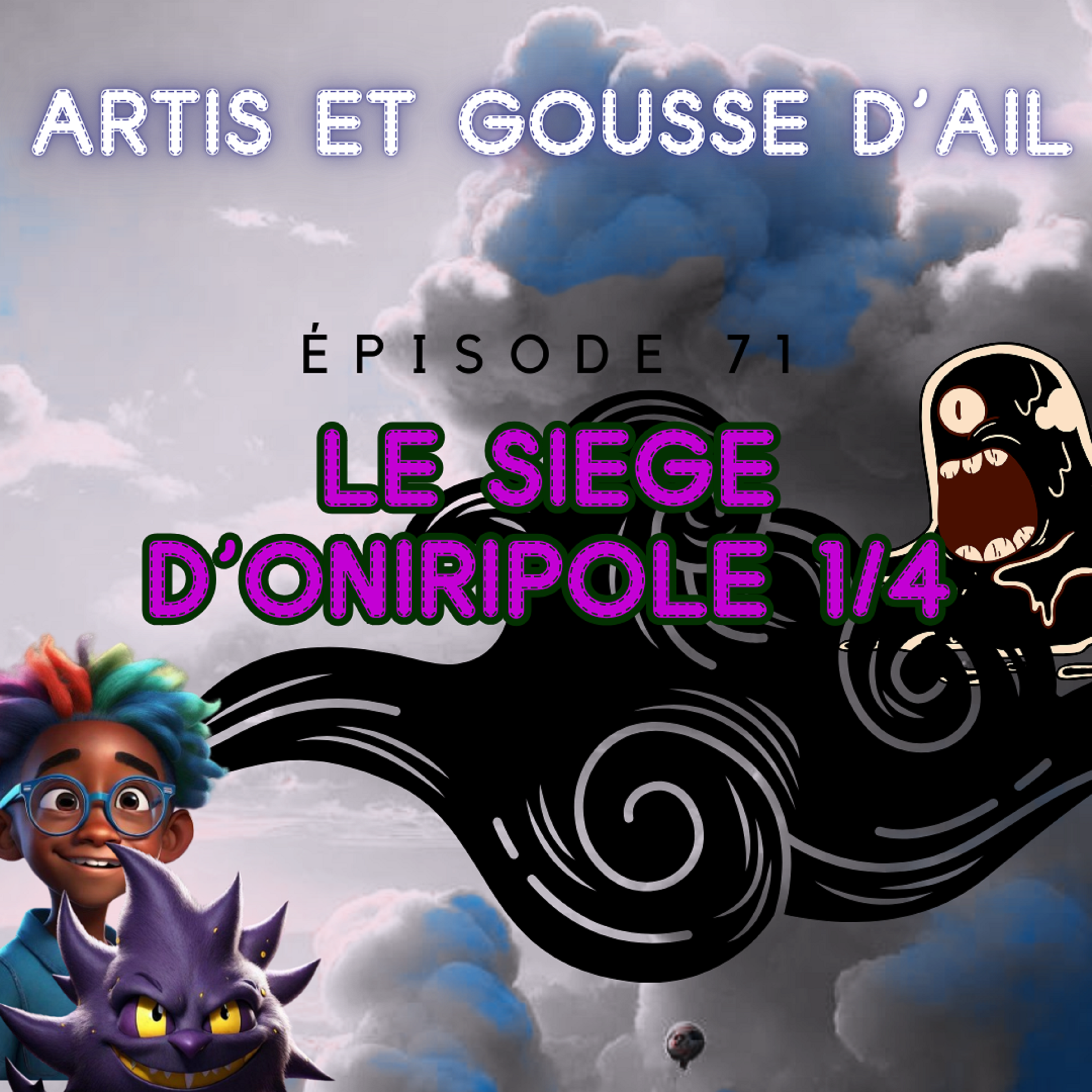 #71 - Le siège d'Oniripole (partie 1/4)