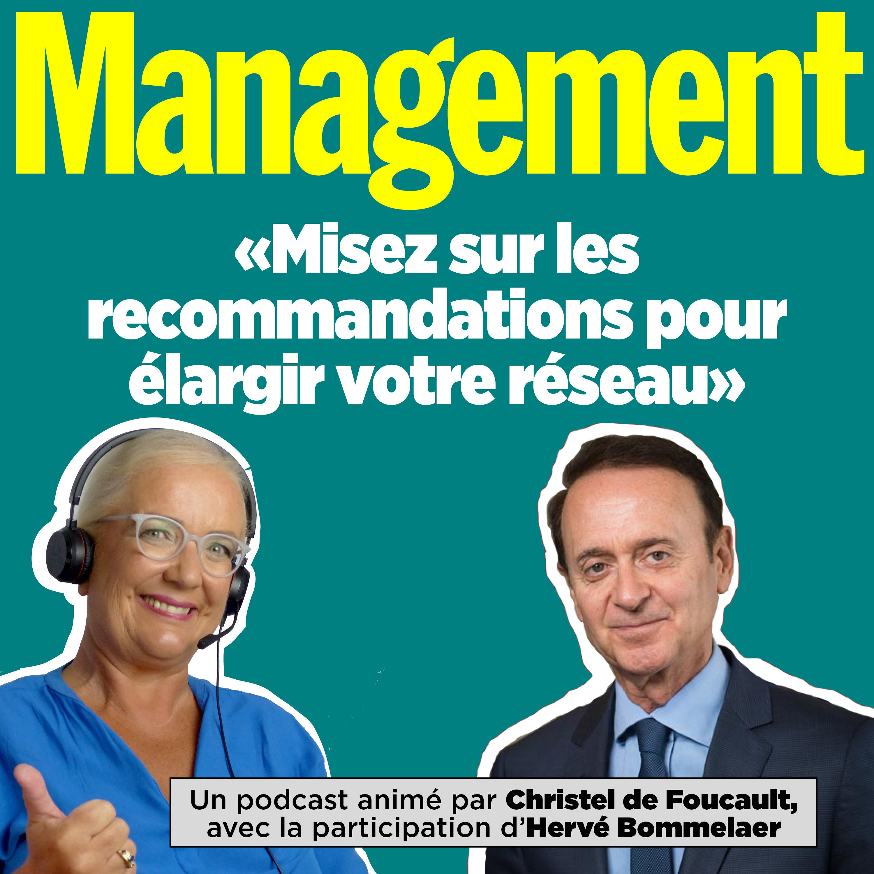 EP 61 : Pour élargir votre réseau, misez sur les recommandations. Avec Hervé Bommelaer